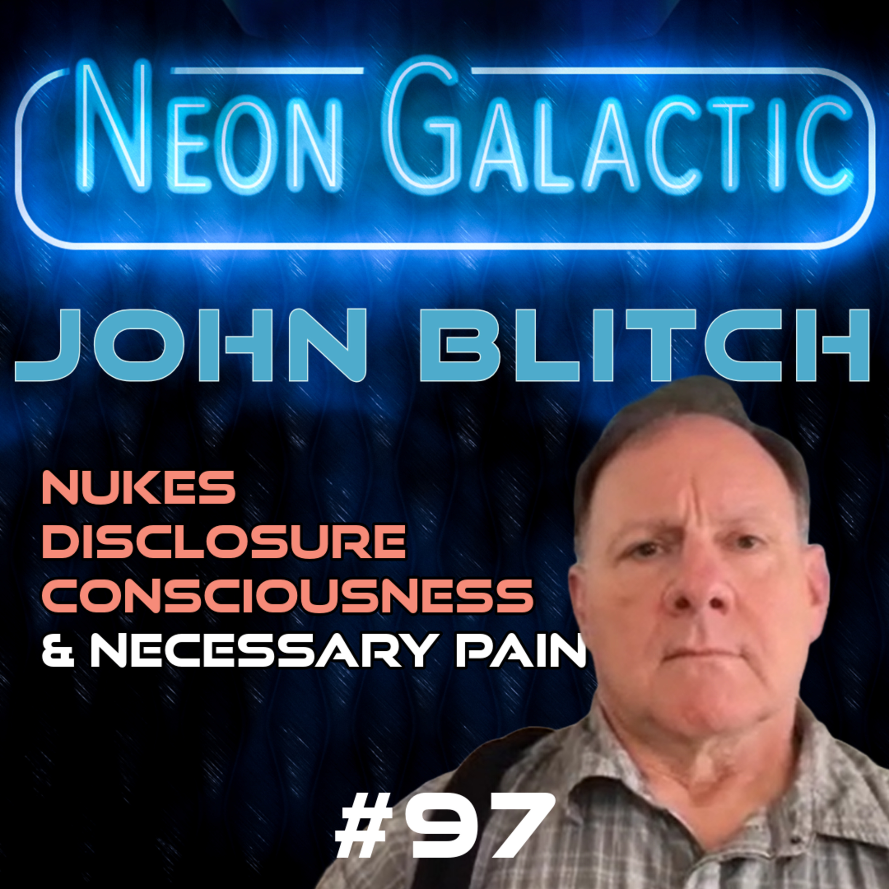 Military whistleblower reveals the alien presence — Lt. Col. John Blitch — Neon Galactic episode artwork
