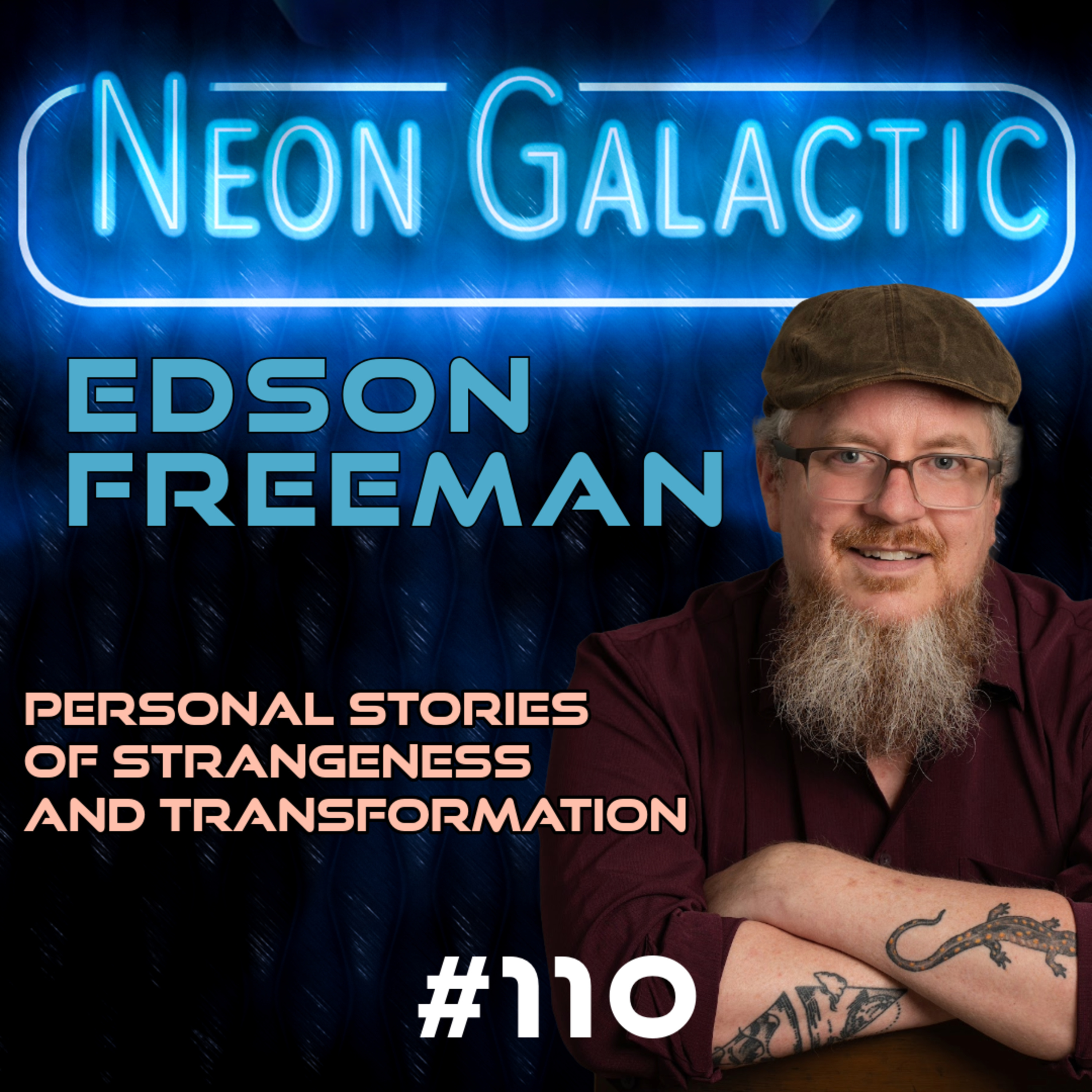 Edson Freeman -- Neon Galactic -- Episode 110