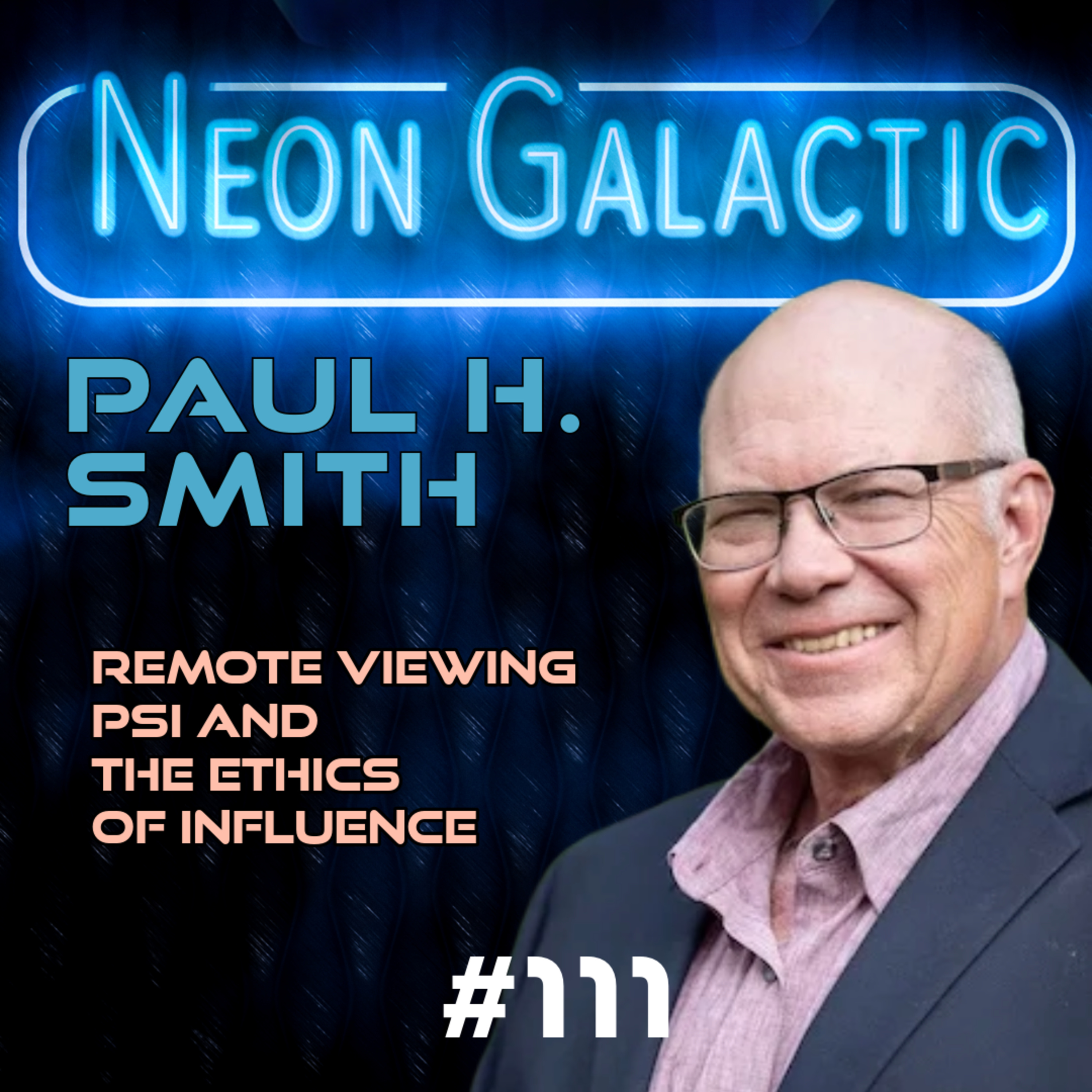 Paul H. Smith -- Neon Galactic -- Episode 111