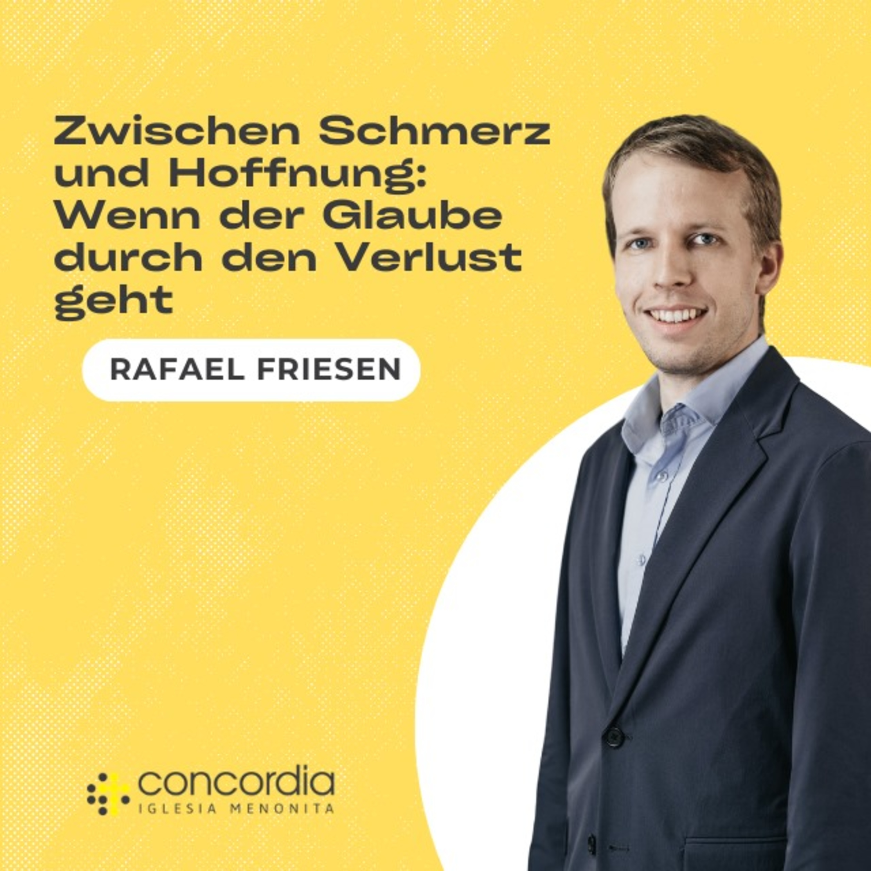 Zwischen Schmerz und Hoffnung: Wenn der Glaube durch den Verlust geht - Rafael Friesen episode artwork