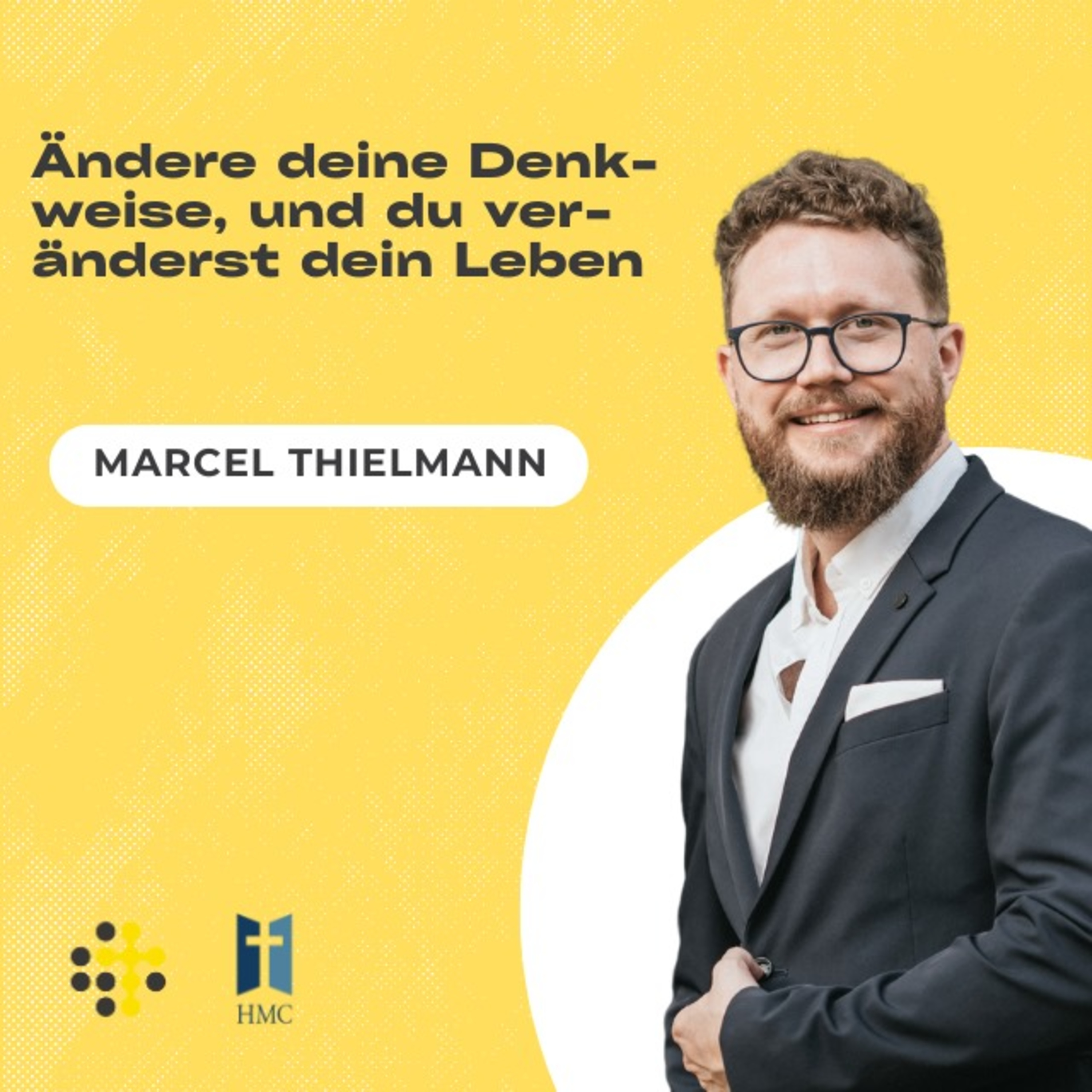 Ändere deine Denkweise, und du veränderst dein Leben - Marcel Thielmann episode artwork