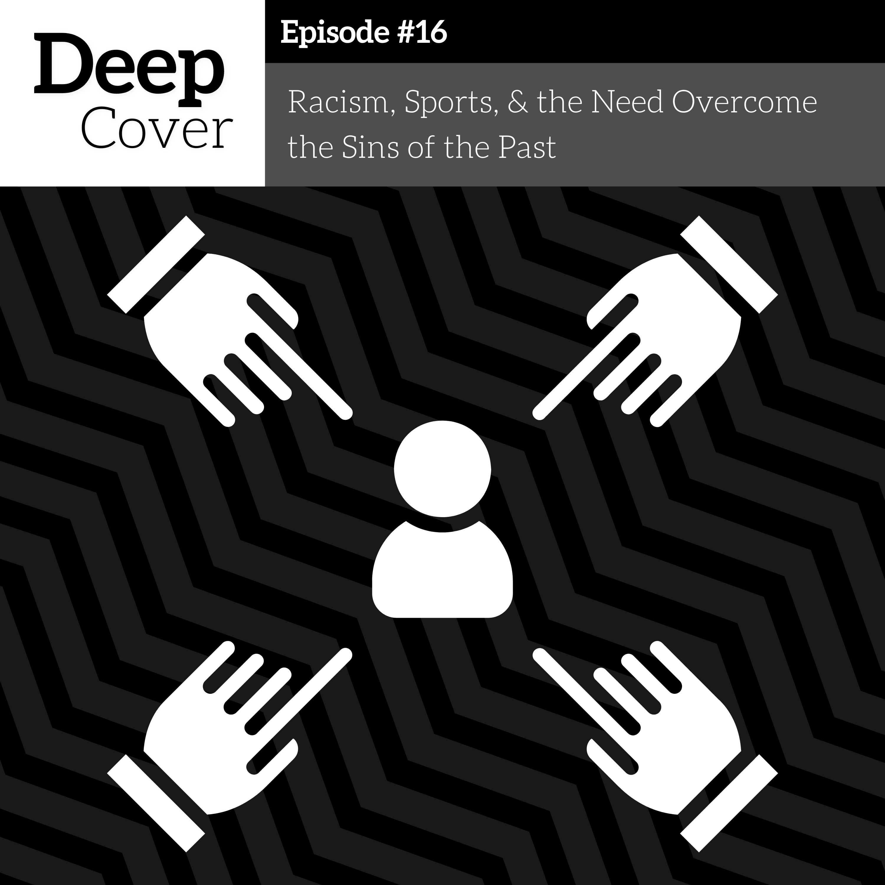 Episode #16 - Racism, Sports, & the Need to Overcome the Sins of the Past episode artwork