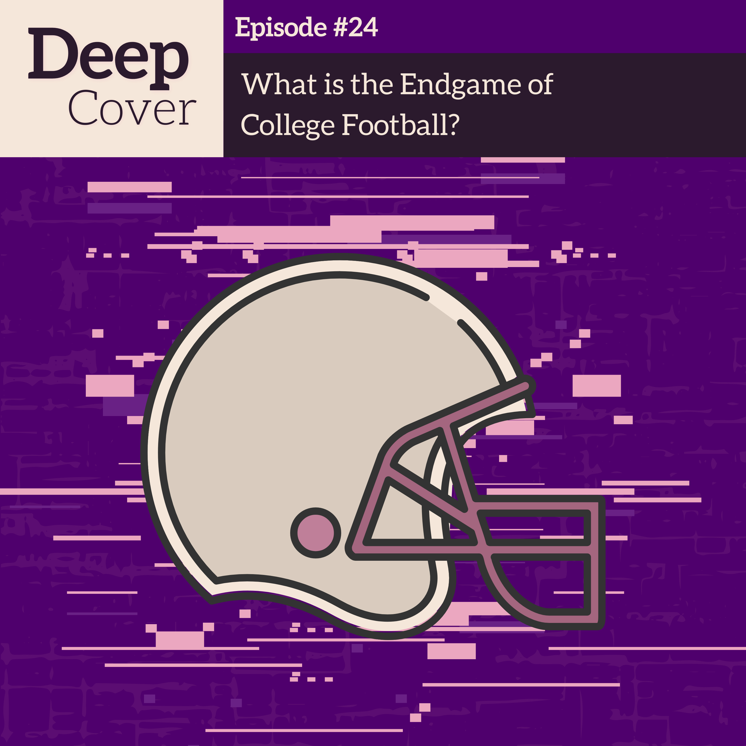 #25 - What Is The Endgame of College Football? episode artwork