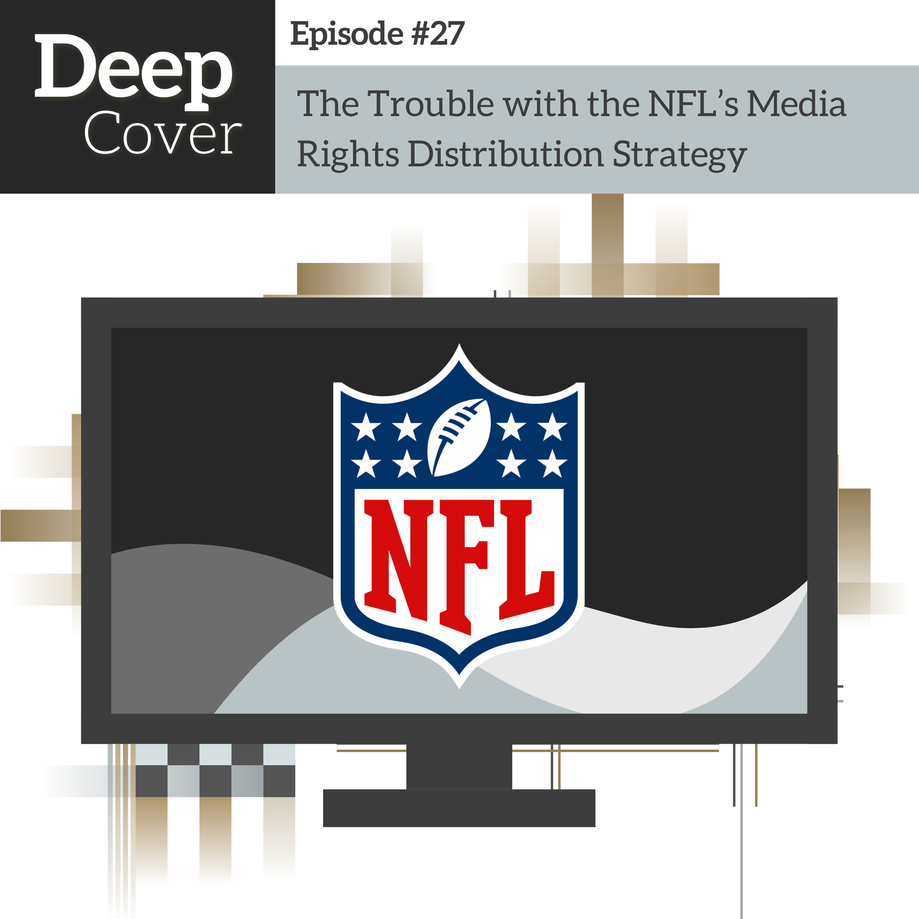 #27 - The Trouble with the NFL's Media Rights Distribution Strategy episode artwork