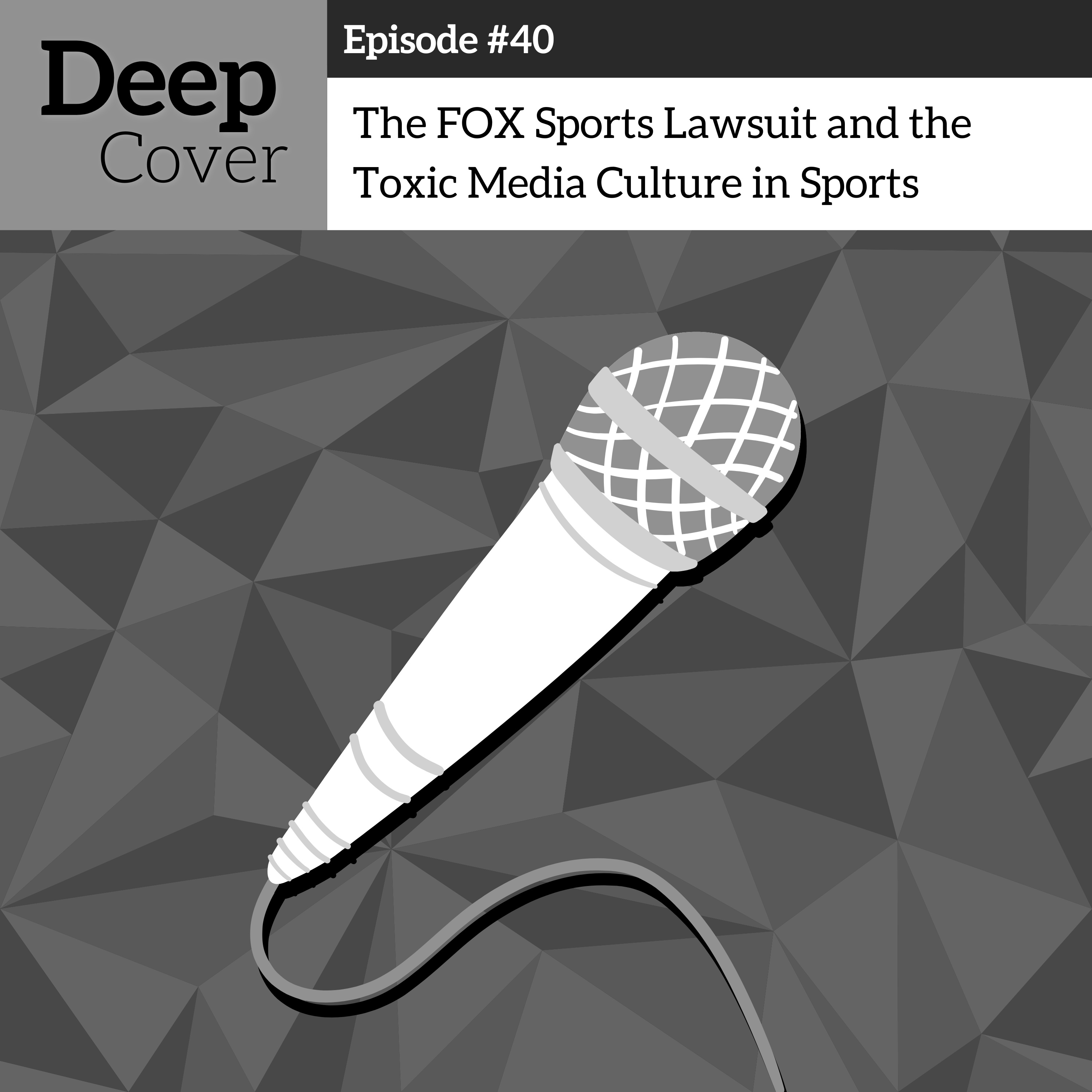 #40 - The FOX Sports Lawsuit and the Toxic Media Culture in Sports episode artwork