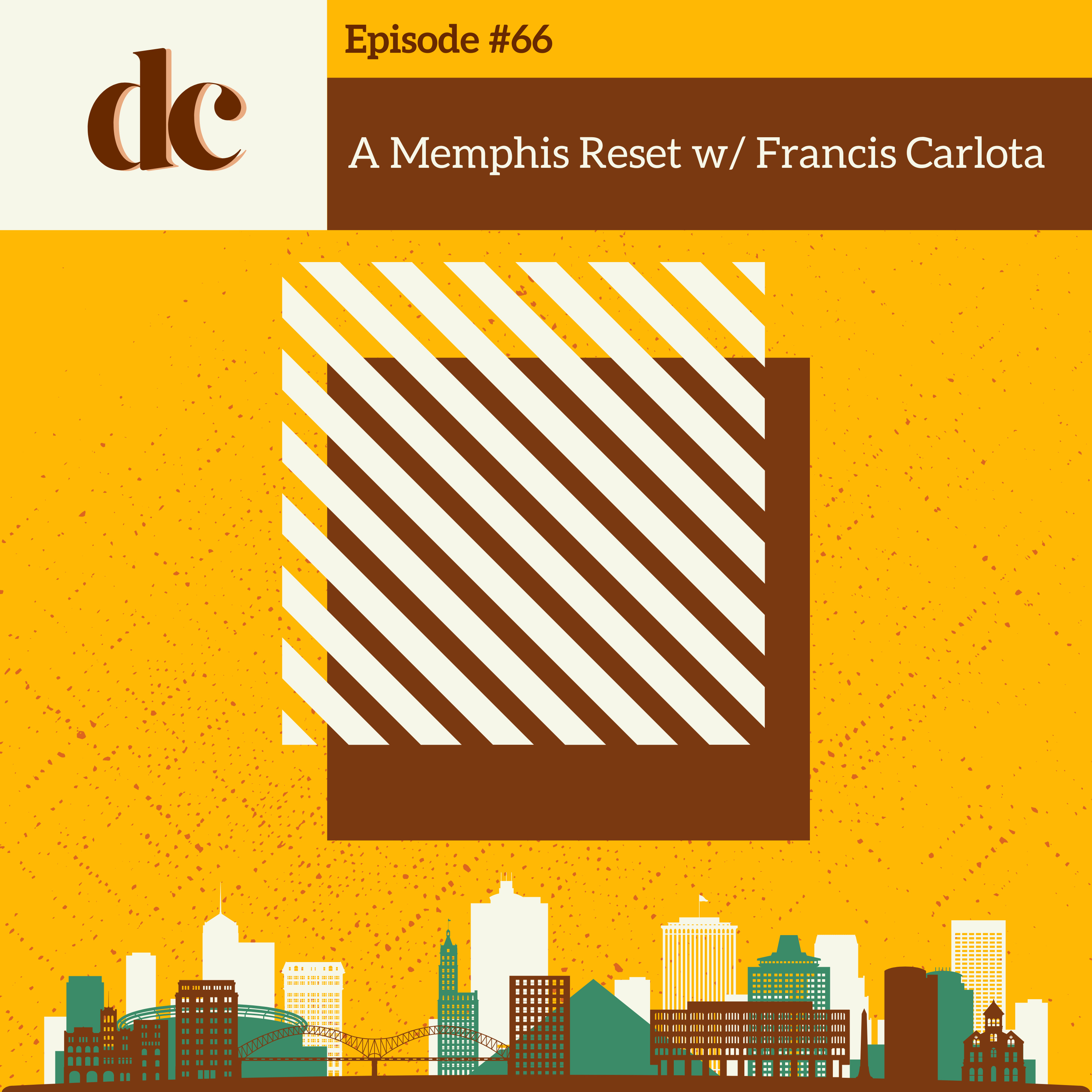 #66 - A Memphis Reset w/ Francis Carlota episode artwork