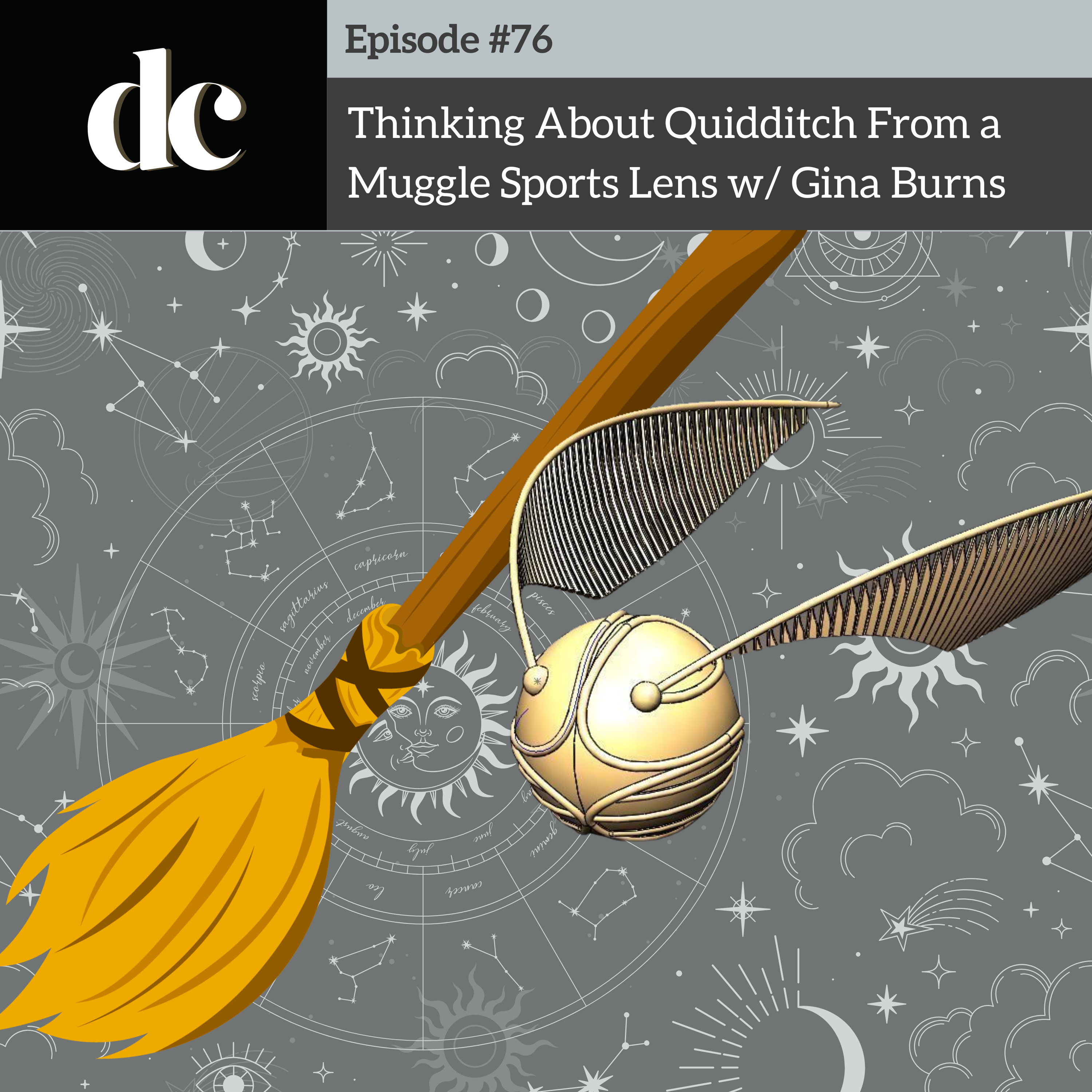 #76 - Thinking About Quidditch From a Muggle Sports Lens w/ Gina Burns episode artwork