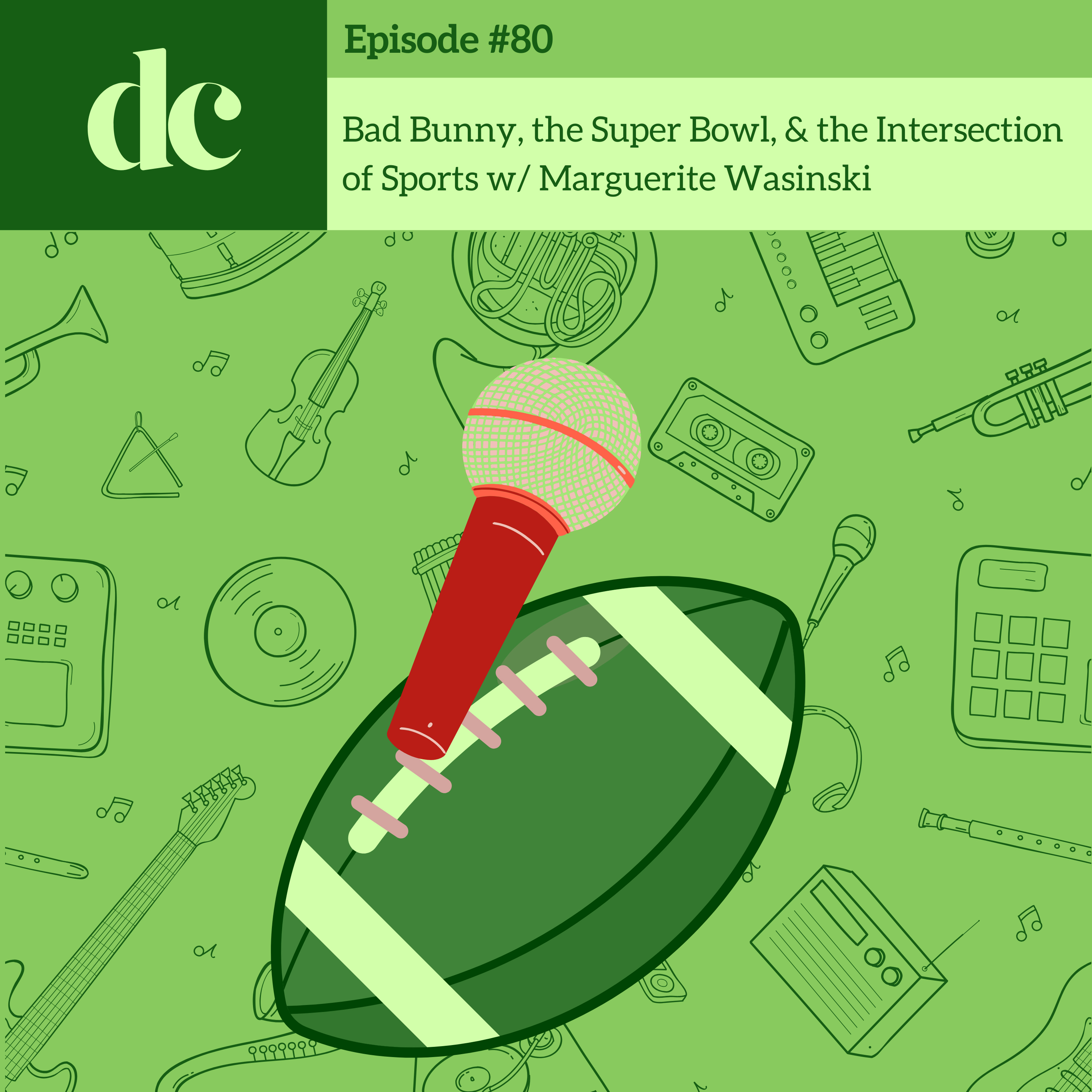 #80 - Bad Bunny, the Super Bowl, & the Intersection of Sports w/ Marguerite Wasinski episode artwork