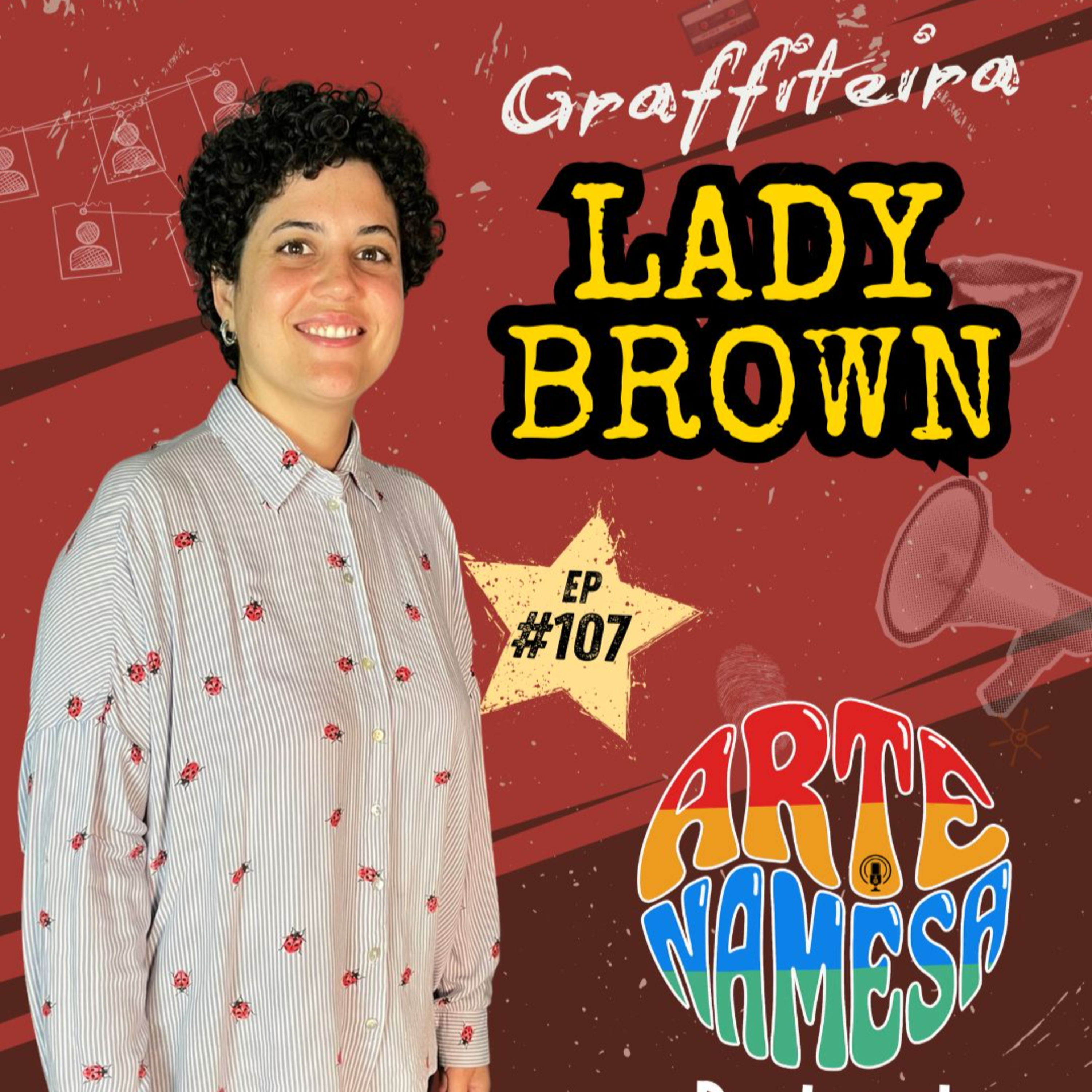 Lady Brown - GRAFFITEIRA - Arte NAMESA PODCAST - ep 107 episode artwork
