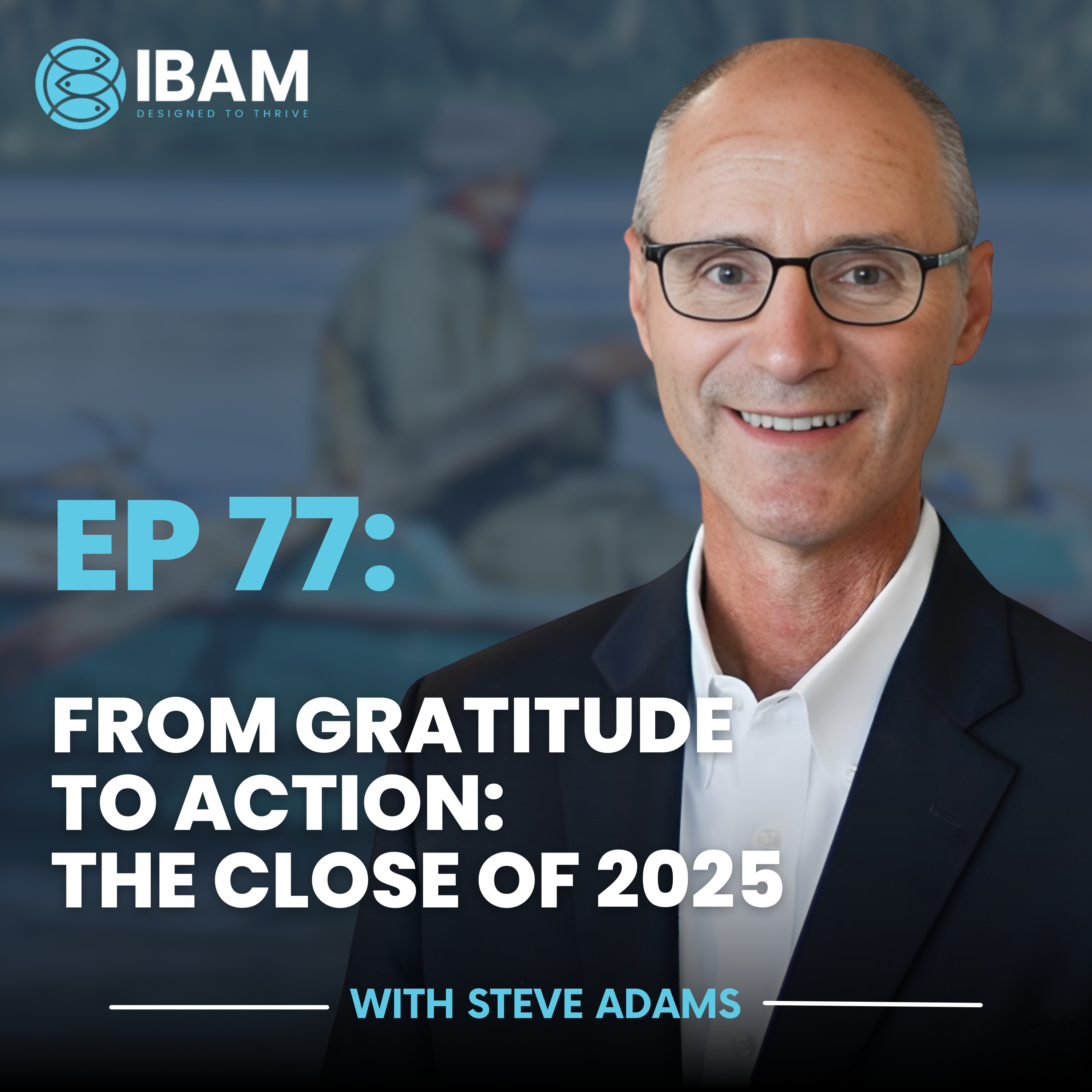 EP 77: From Gratitude to Action: The Close of 2025