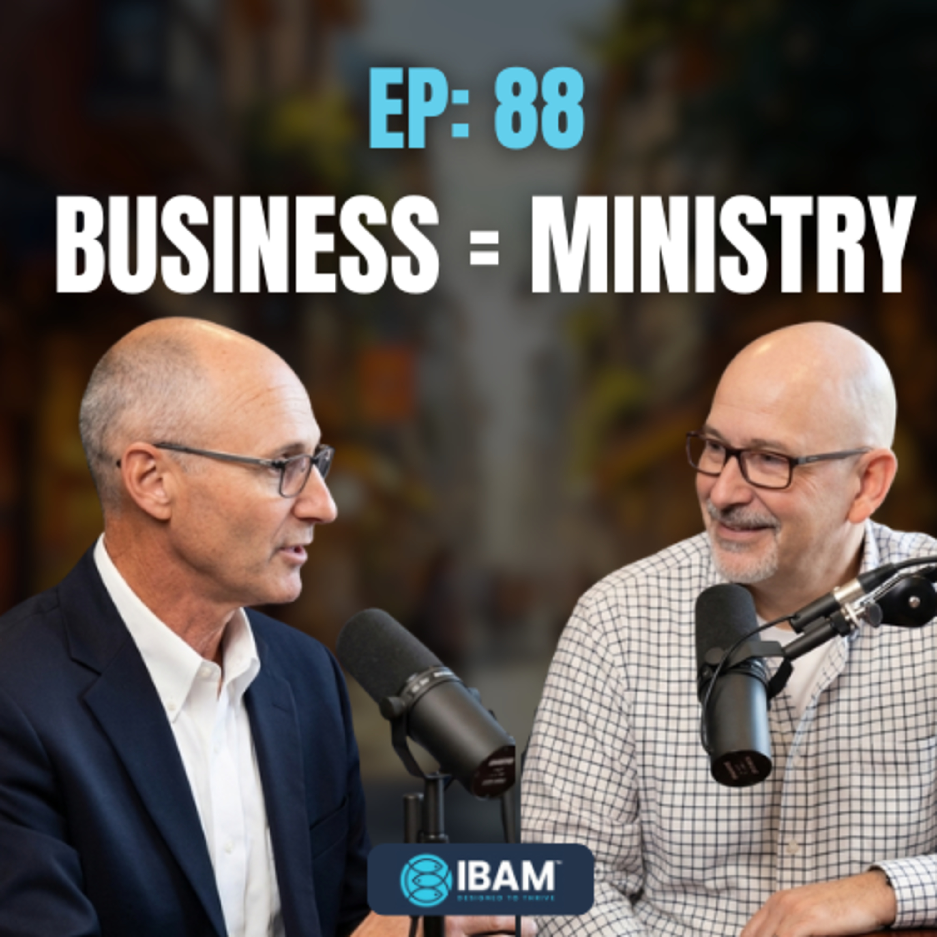 EP88: Why Business Might Be the Best Mission Field episode artwork