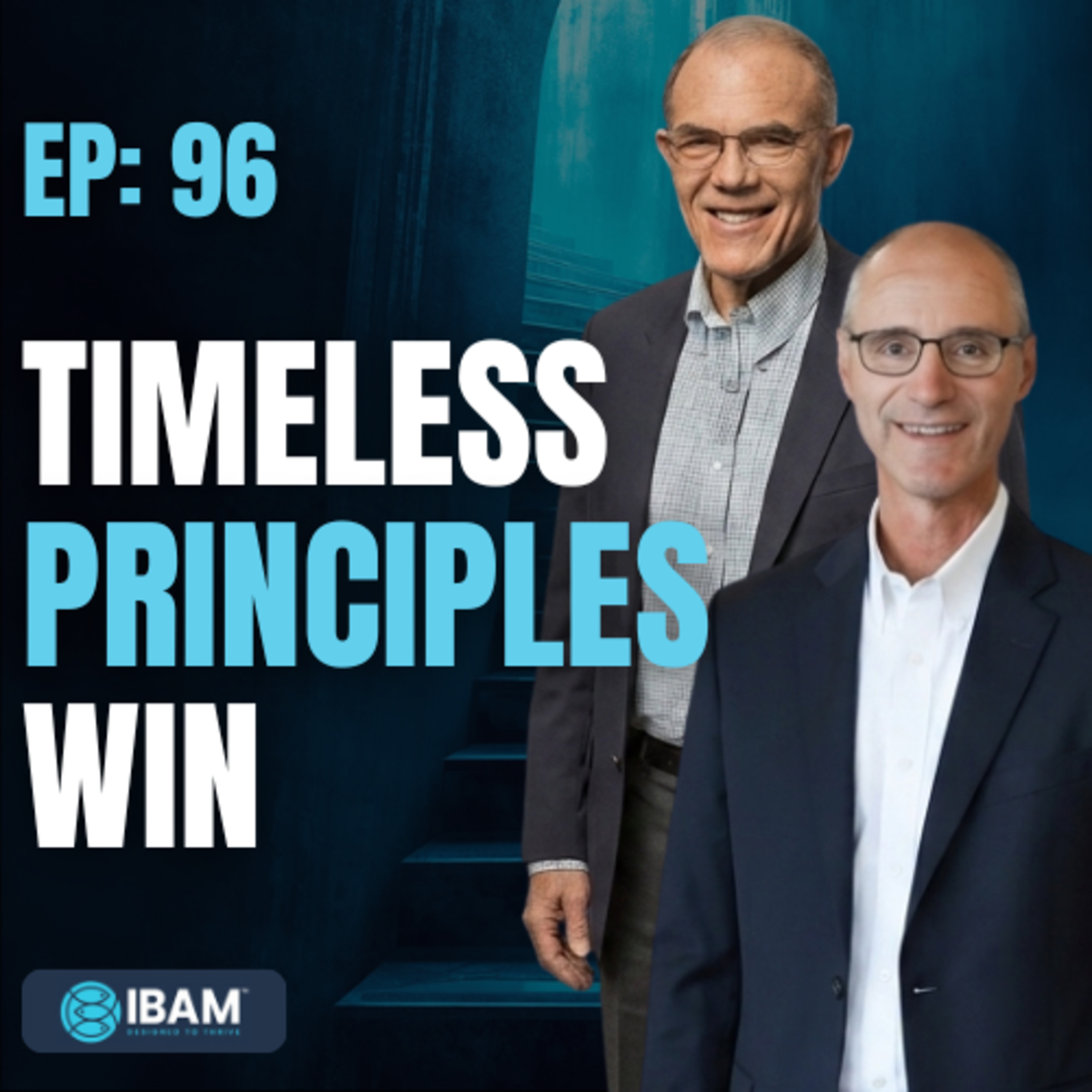 EP 96: Why Principles Never Change in Business and Leadership episode artwork