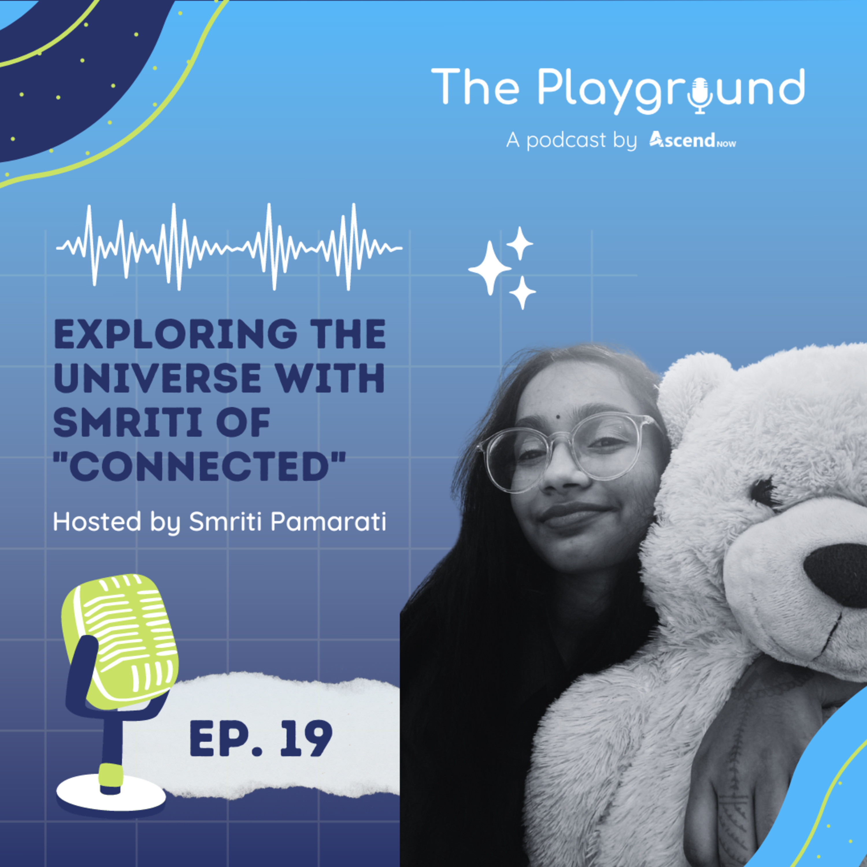 Exploring the Universe with Smriti of "ConnectEd"