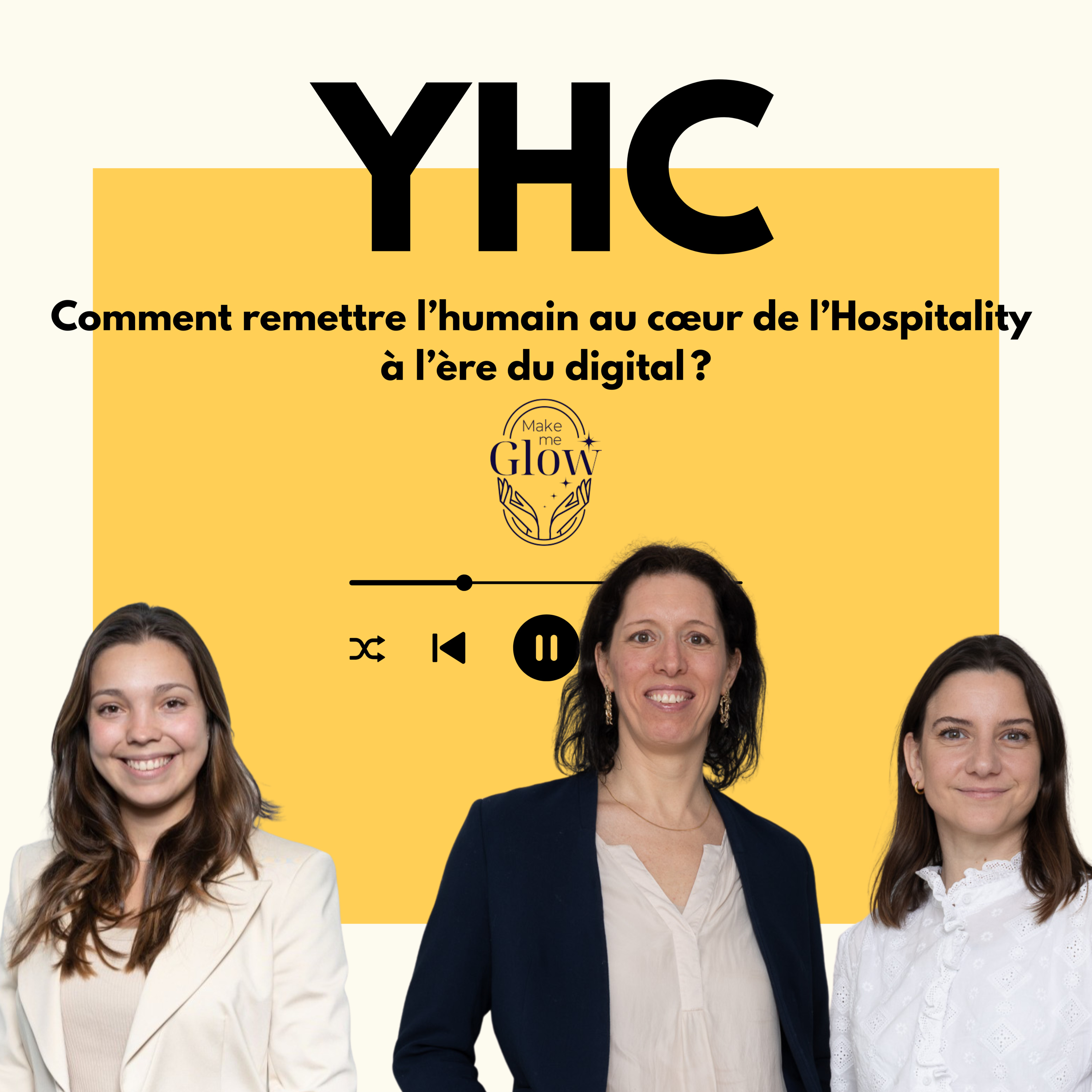 #13 Comment remettre l’humain au cœur de l’Hospitality à l’ère du digital ? Avec Alexandra Prigent et Kim Richard, Co-Fondatrices de Make Me Glow episode artwork