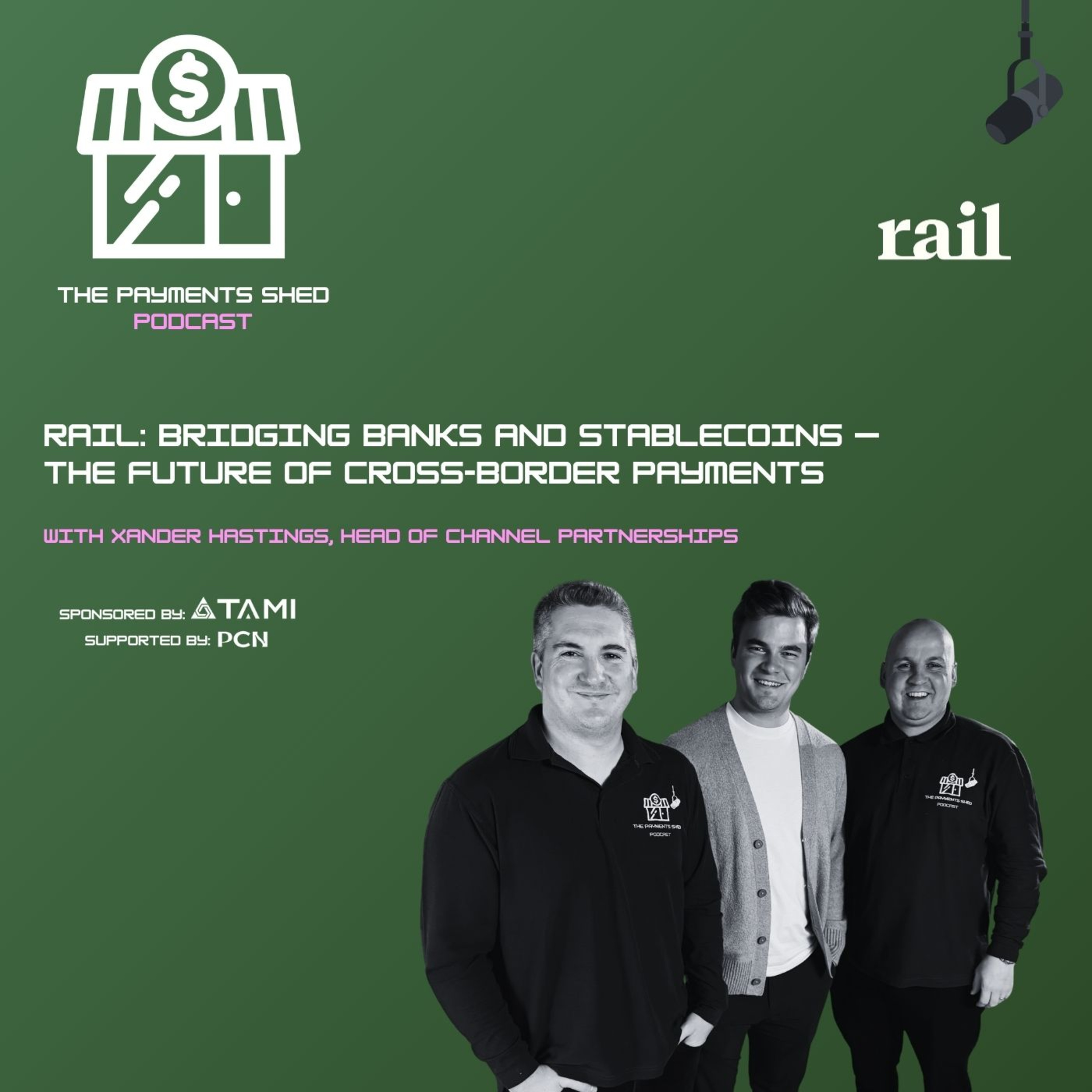 Ep. 21 - Rail: Bridging Banks and Stablecoins — The Future of Cross-Border Payments, with Xander Hastings episode artwork