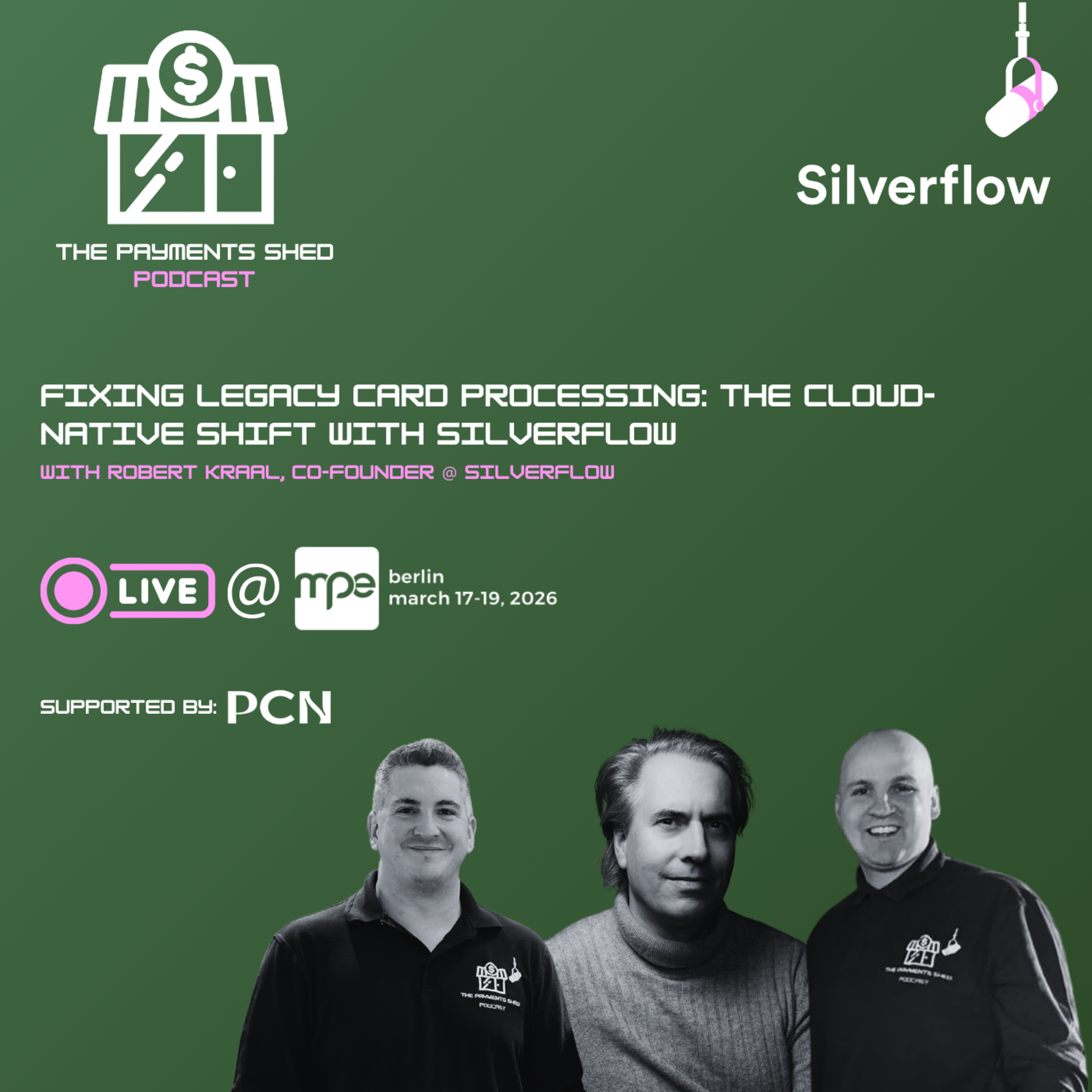 Ep. 47 - Live from MPE Berlin: Fixing Legacy Card Processing - The Cloud-Native Shift with Silverflow episode artwork