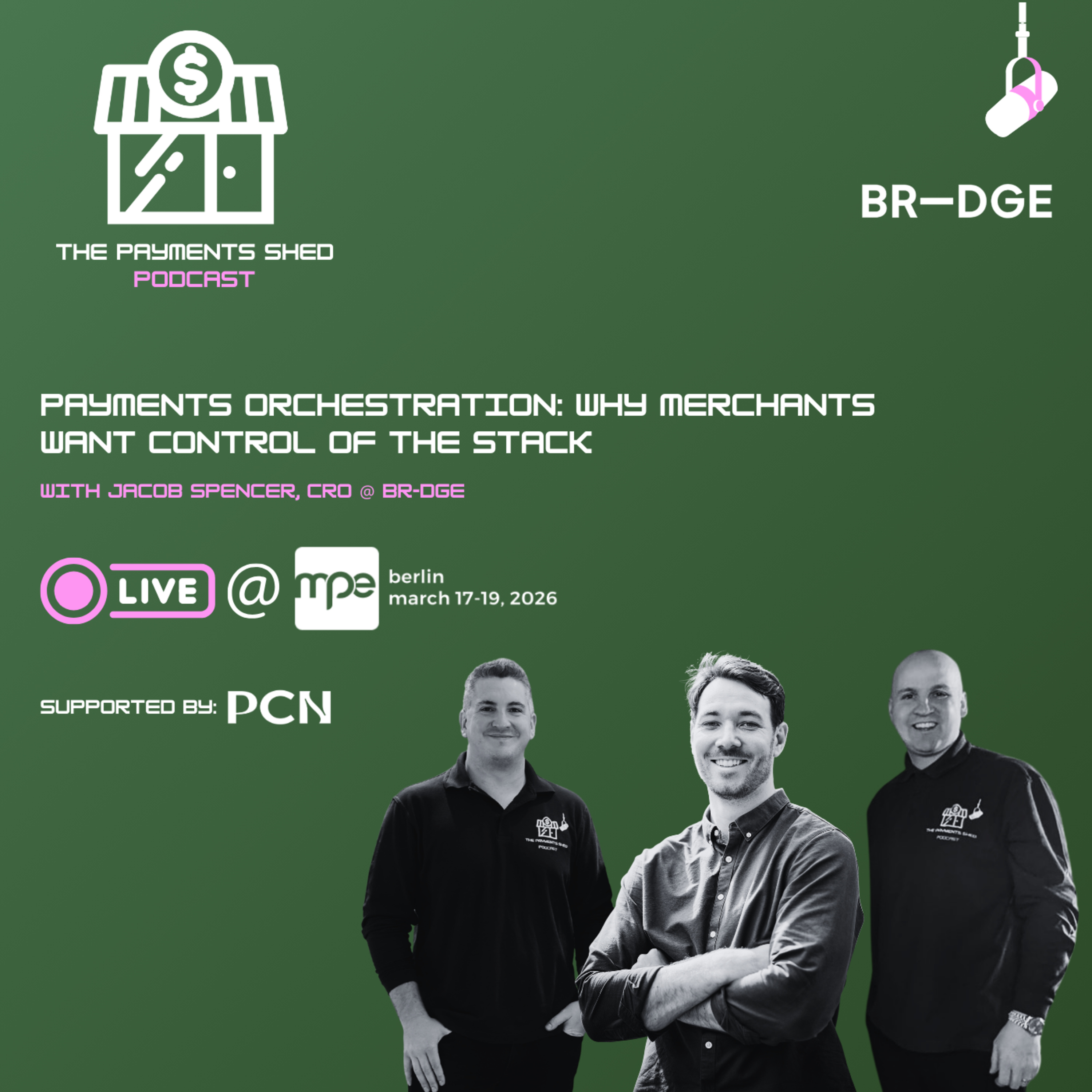 Ep. 49 - Live from MPE Berlin: BR-DGE on Payments Orchestration - Why Merchants Want Control of the Stack episode artwork