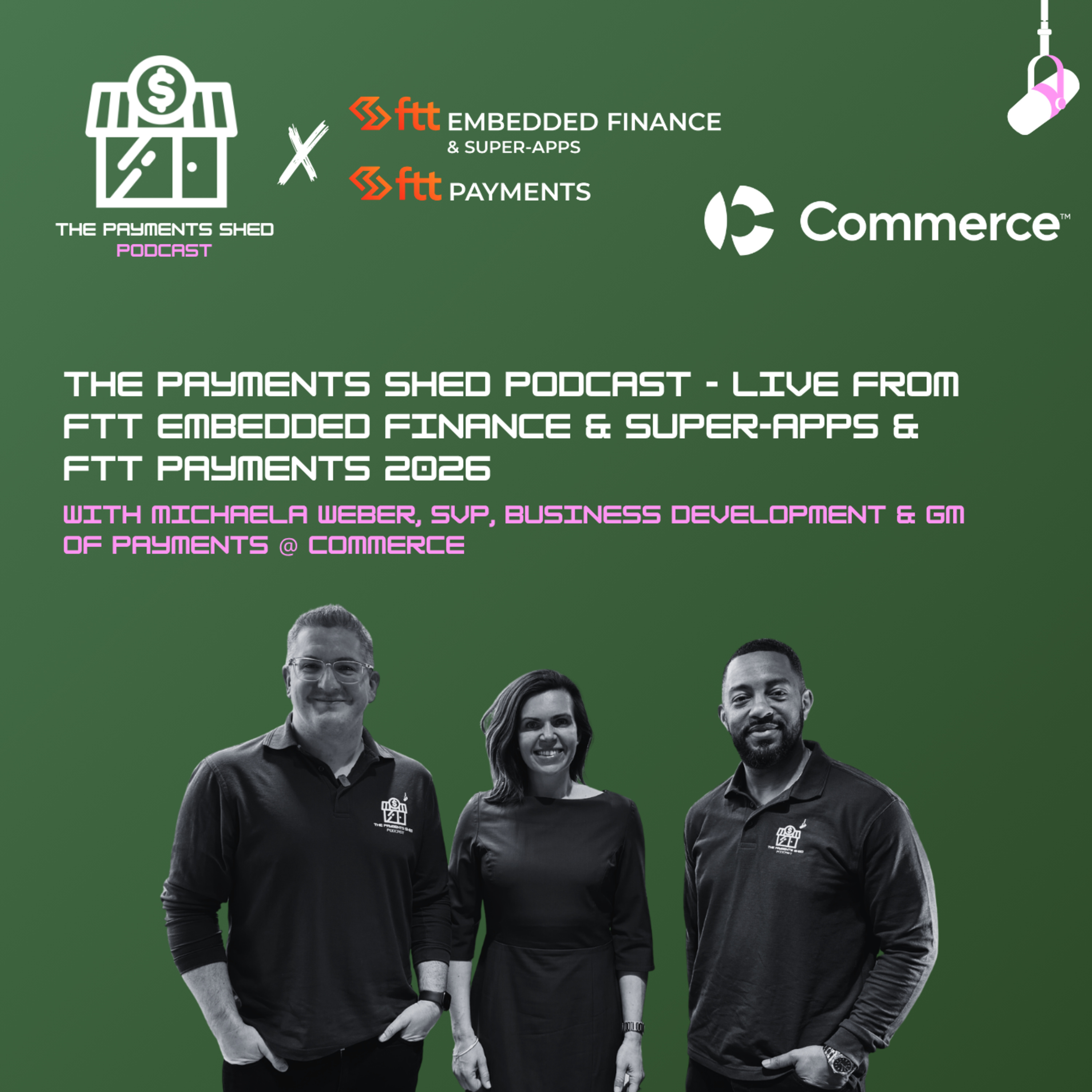 Ep. 64 - LIVE from FTT Payments with Commerce: Beyond the Checkout - How Commerce Platforms are Rebuilding the Merchant Experience  episode artwork