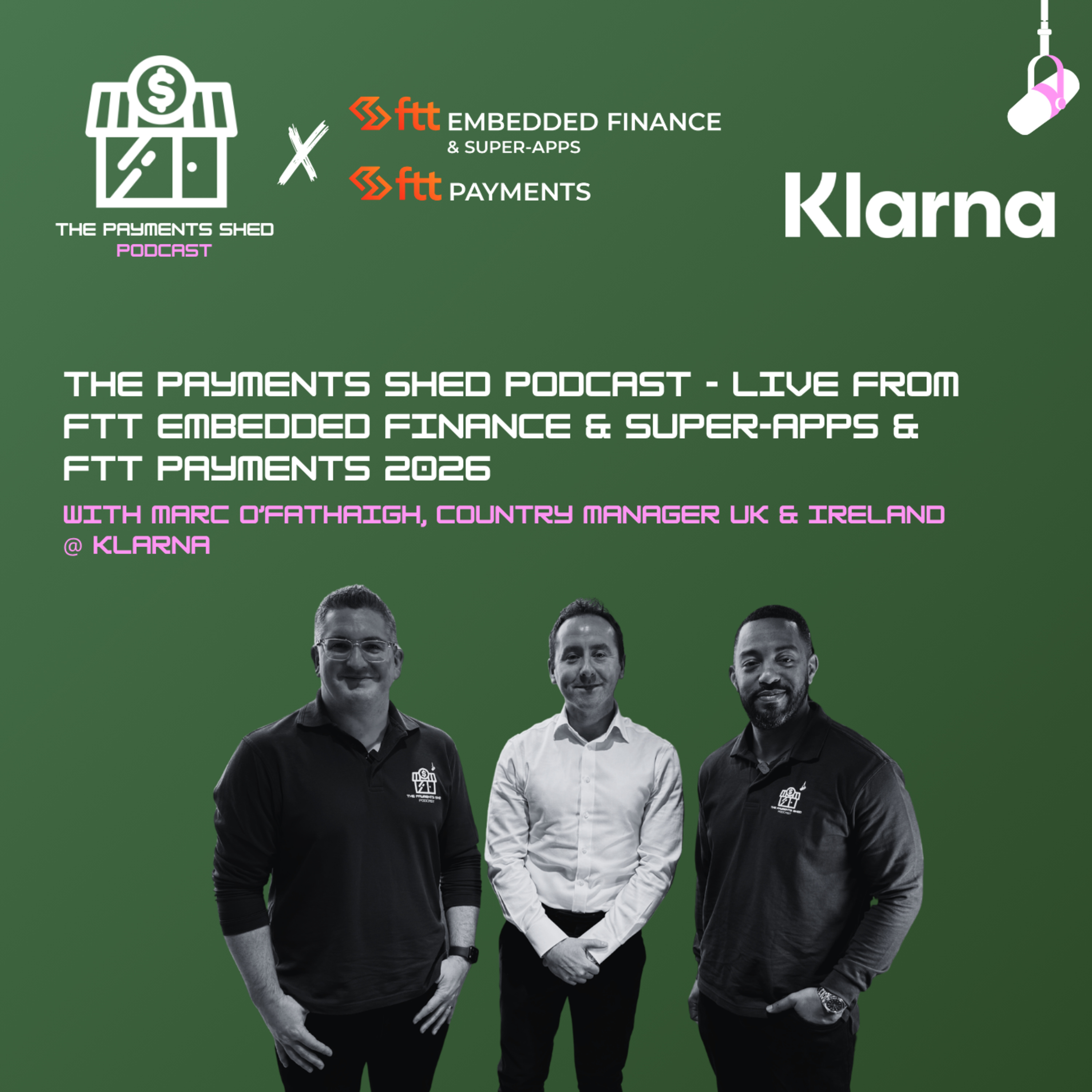 Ep. 66 - LIVE from FTT Payments with Klarna: Why Payment Flexibility is Becoming a Consumer Expectation, Not a Perk episode artwork