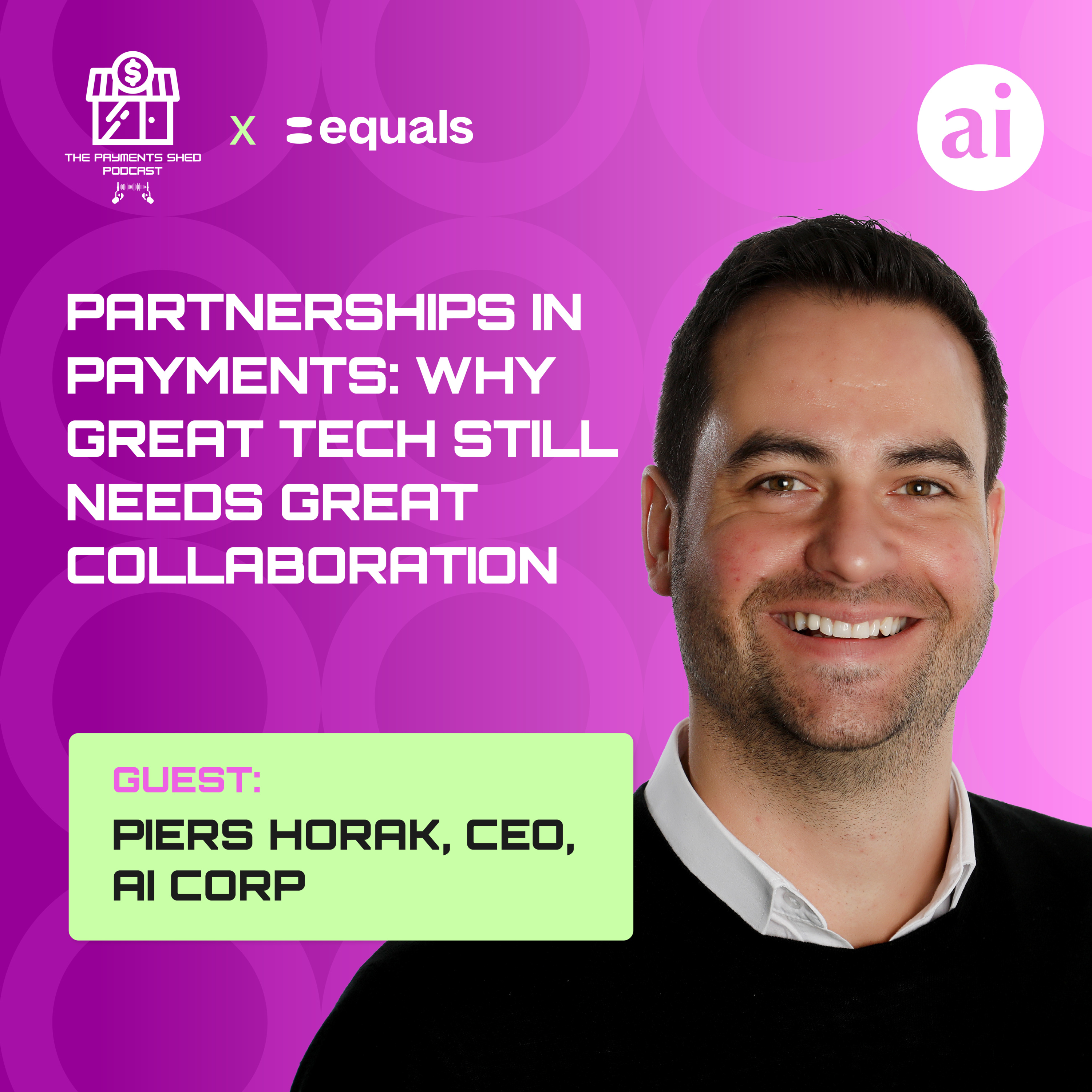 Ep. 74 - Partnerships in Payments: Why Great Tech Still Needs Great Collaboration - Recorded LIVE from the Equals stand @ Money 20/20 Europe episode artwork