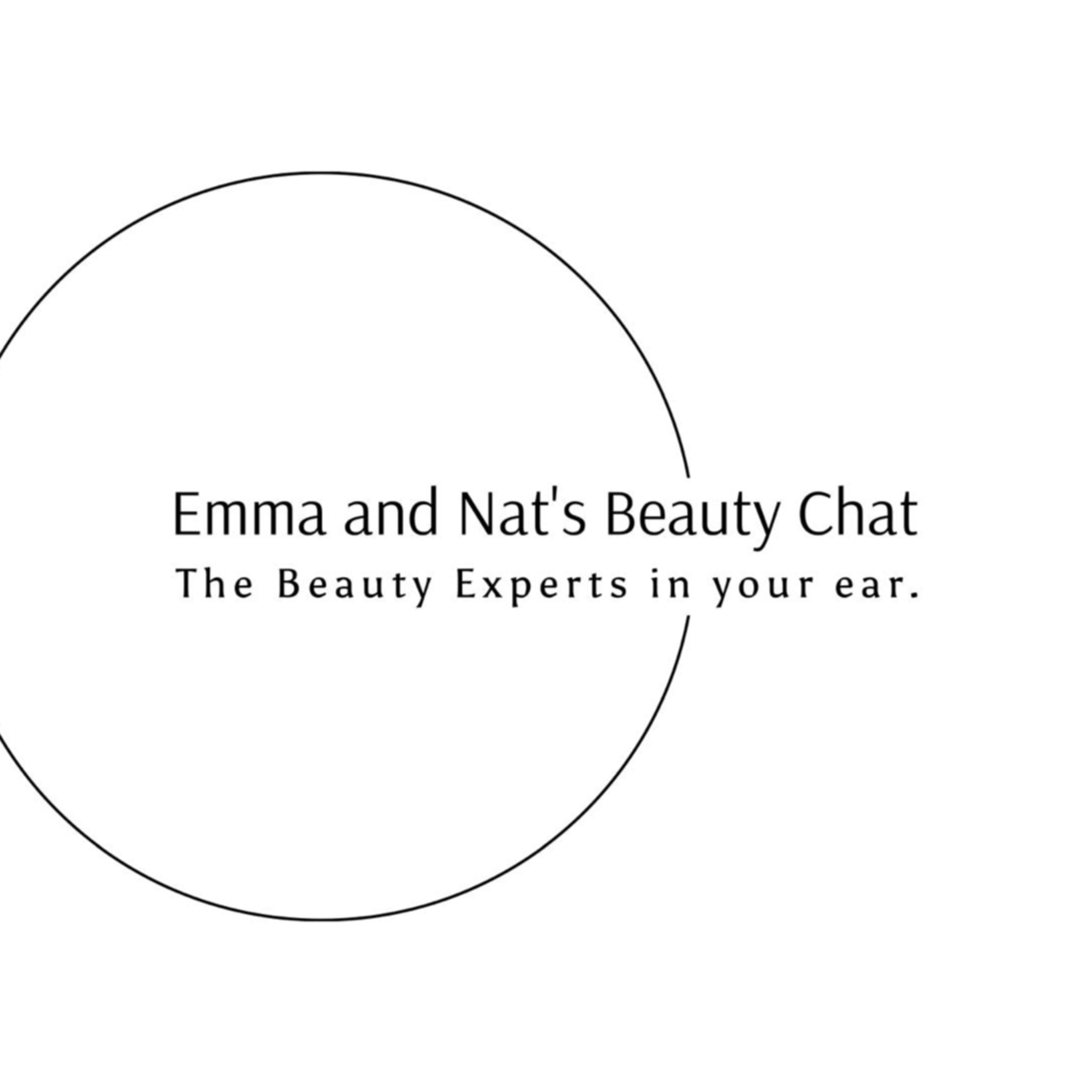 Emma and Nat's Beauty Chat Episode 1