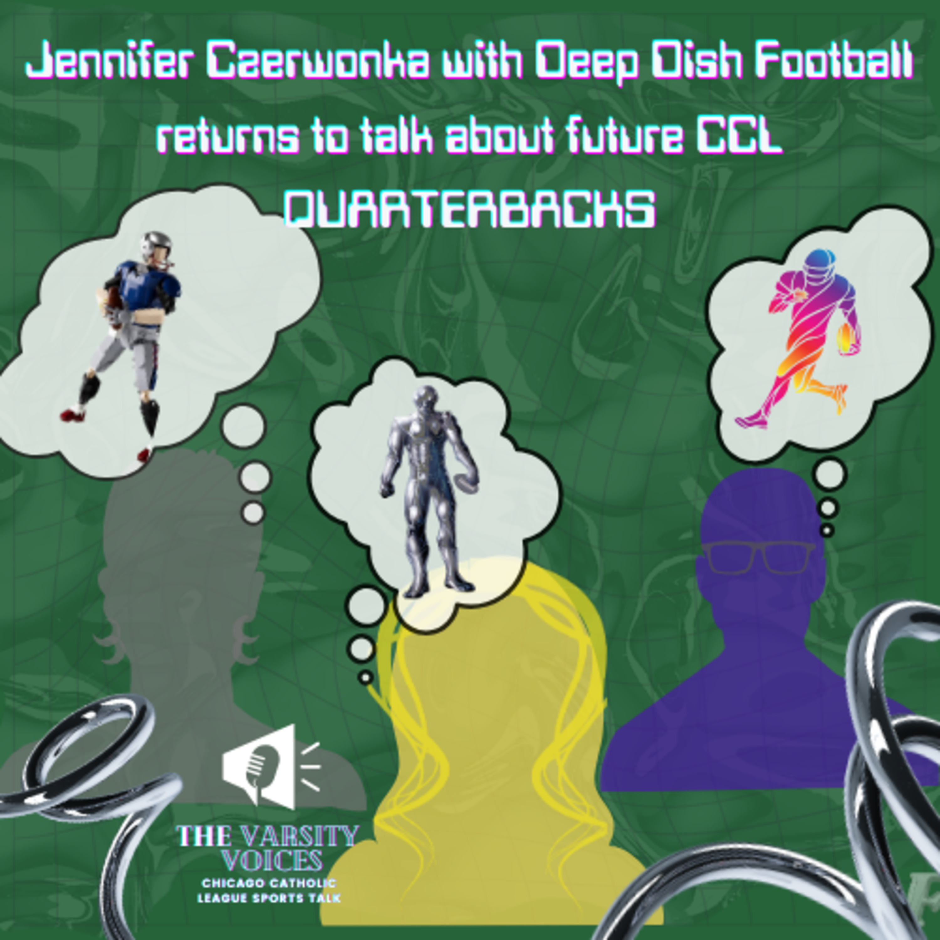 The Varsity Voices and Deep Dish Football Talk CCL QB's episode artwork