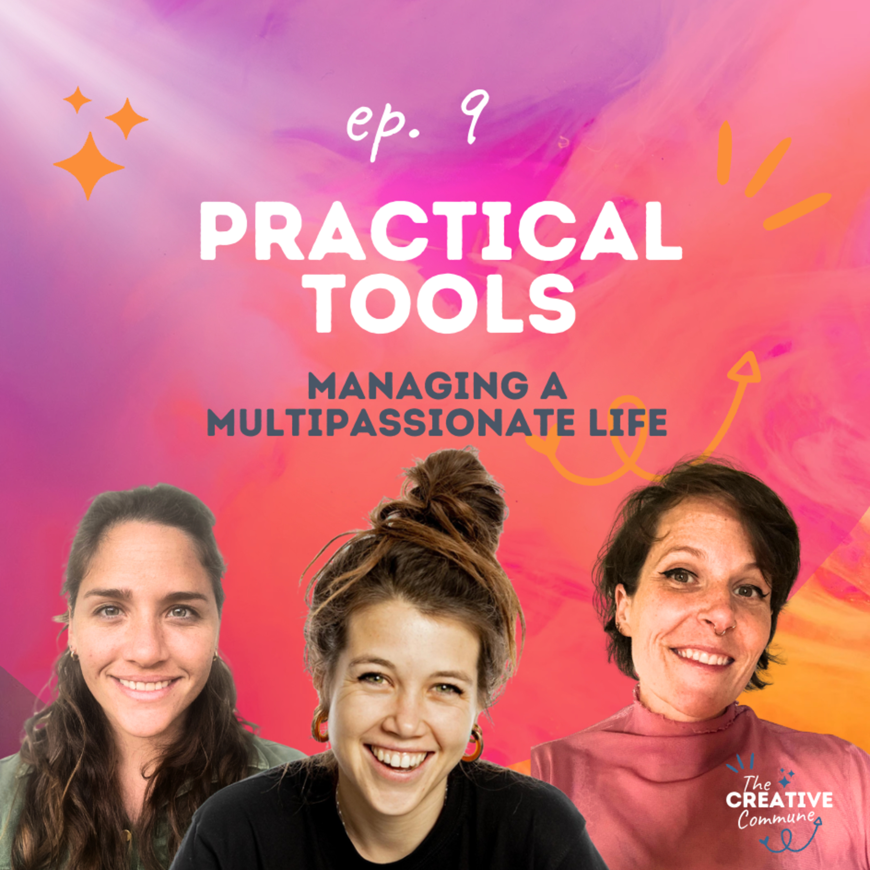 Ep. 9 Practical Tools: Managing a Multi-passionate Life