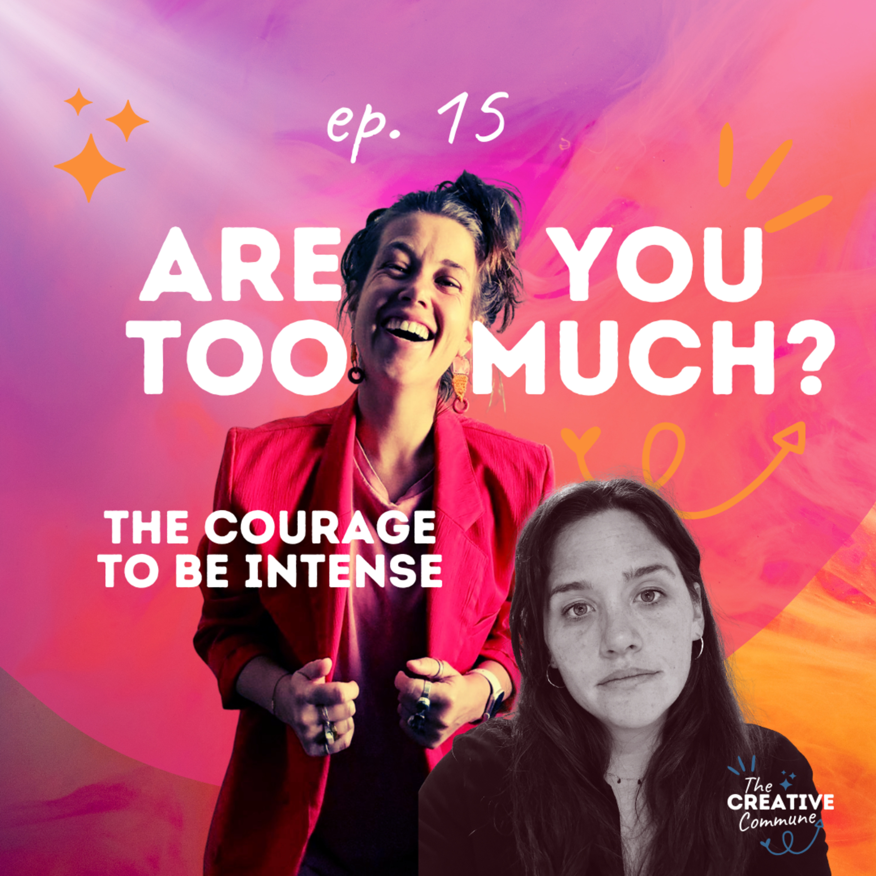 Ep. 15 Too Much: The Courage to be Intense episode artwork