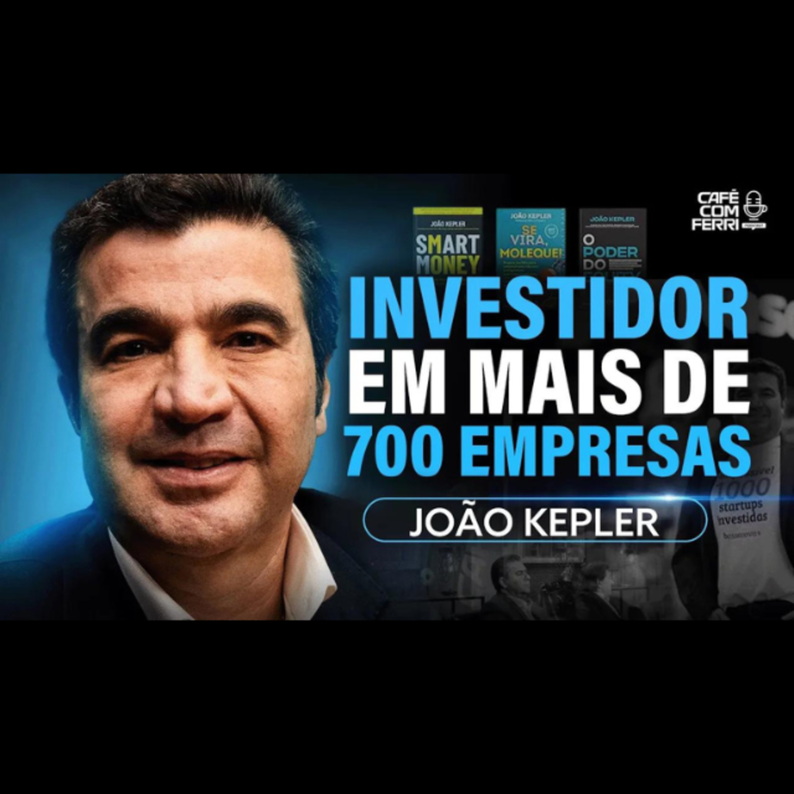 #18 - Café com Ferri Podcast: O investidor anjo conta os maiores segredos de Investimento em Startups - João Kepler  episode artwork