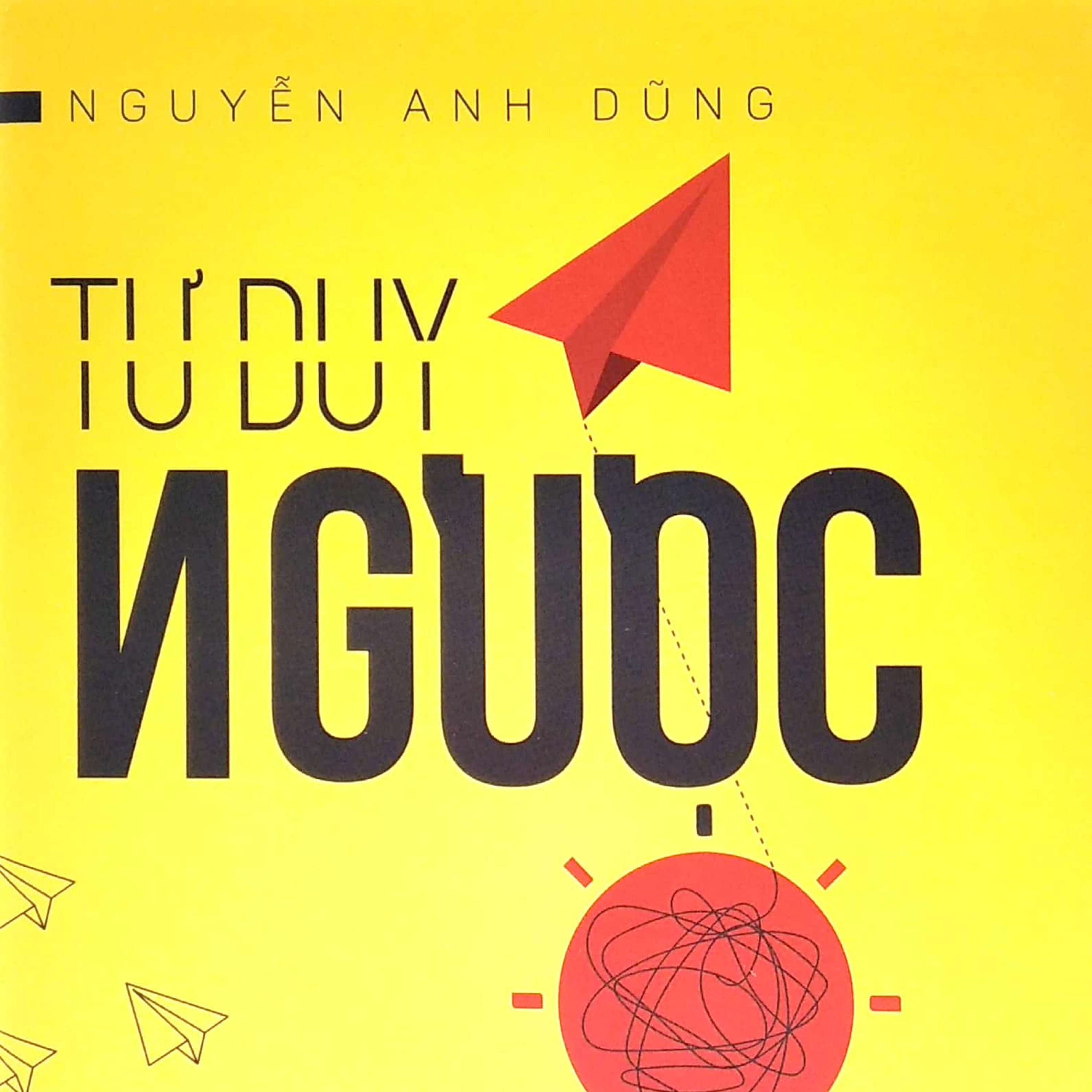 Tư duy ngược - Phần 1 - Bạn đã sống cuộc đời như thế nào