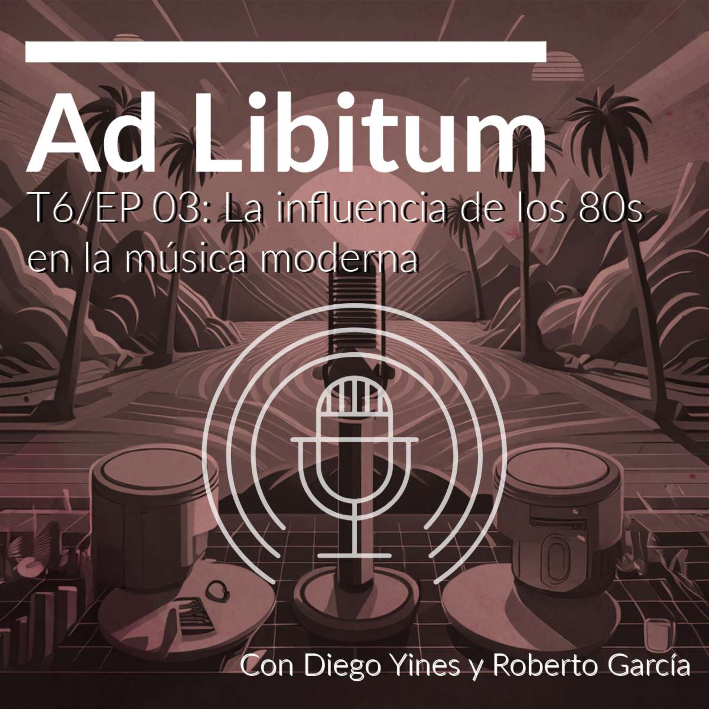 EP 03: La influencia de los 80s en la música actual. episode artwork