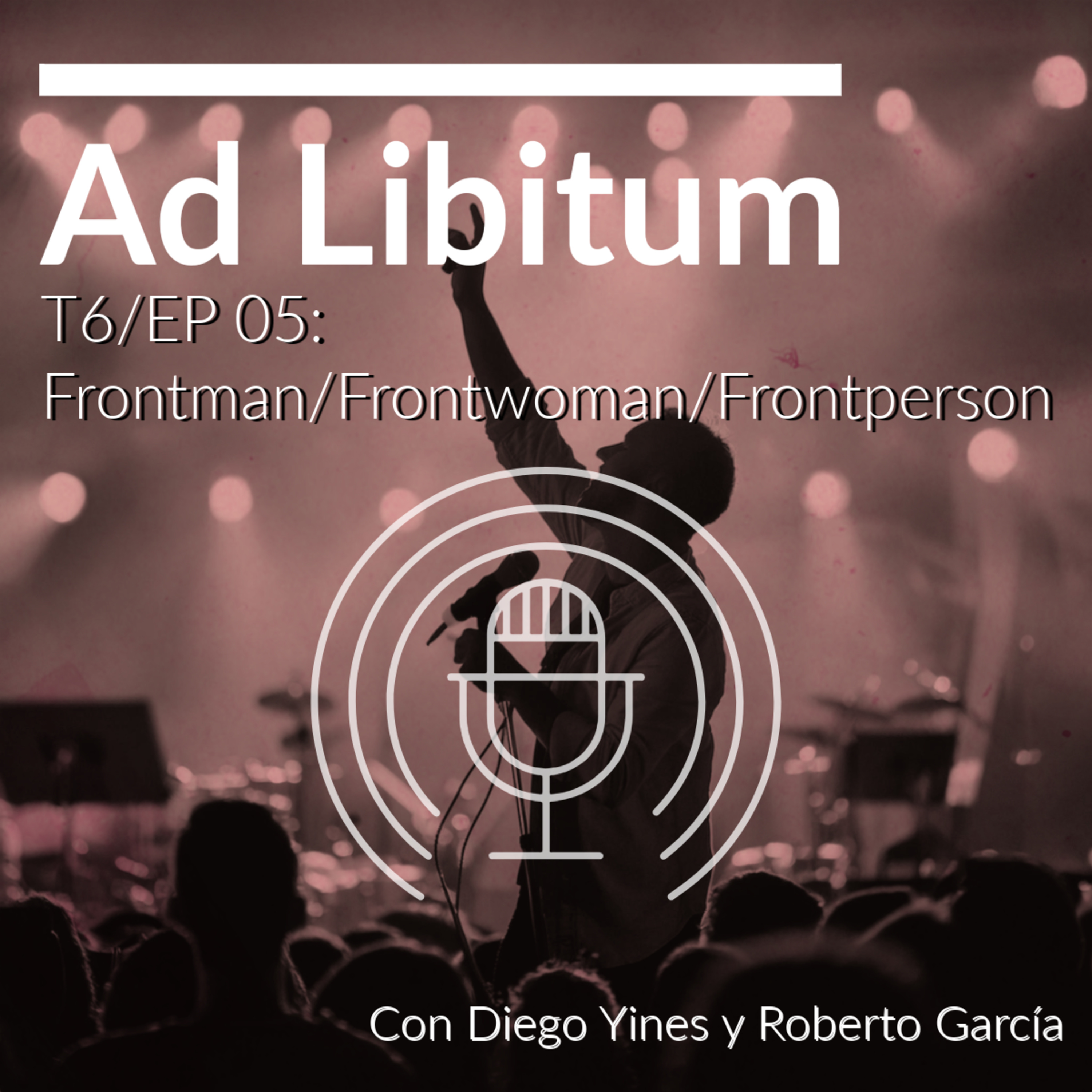 EP 05: Frontman/Frontwoman/FrontPerson episode artwork