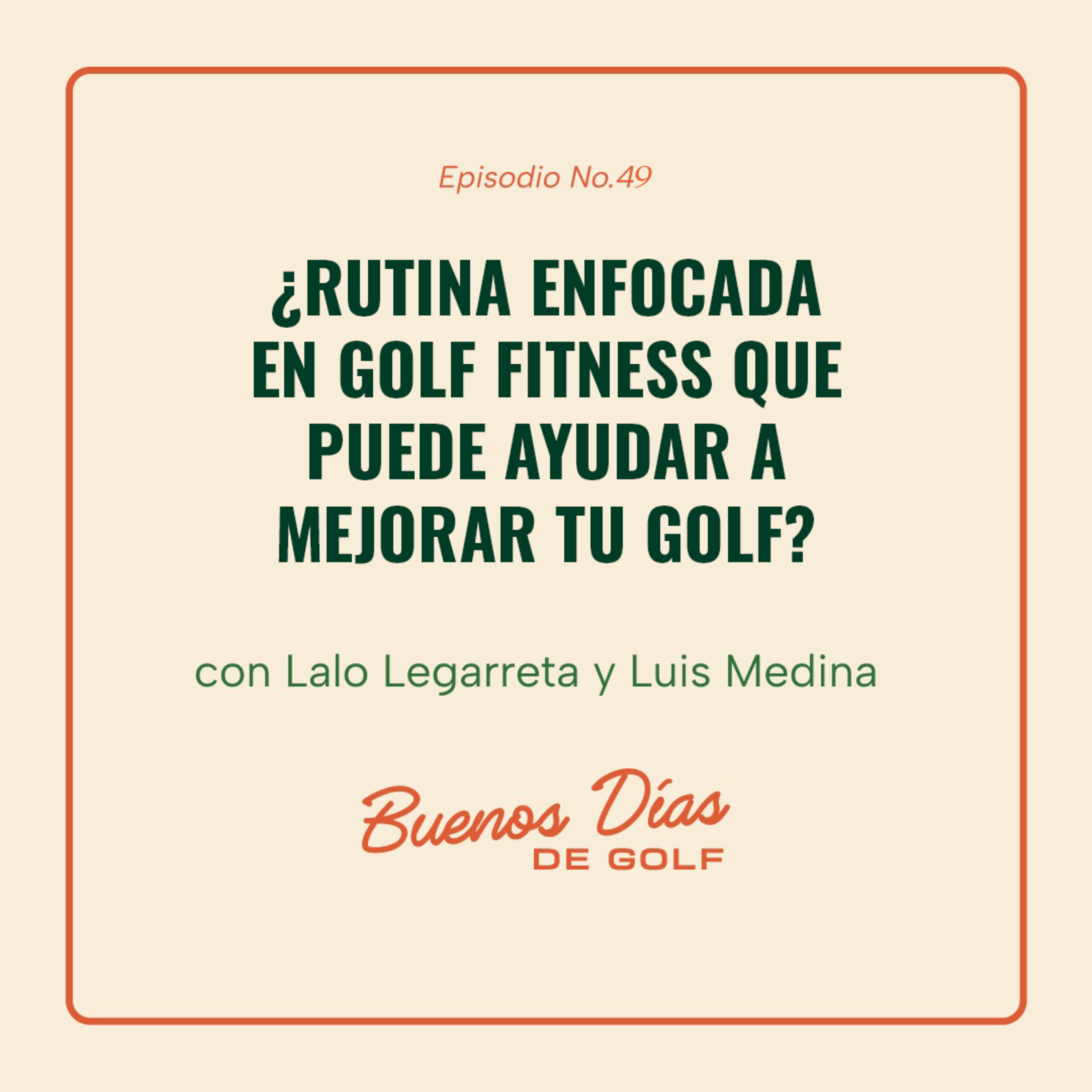 EP 49: ¿Rutina enfocada en golf fitness que puede ayudar a mejorar tu golf? episode artwork