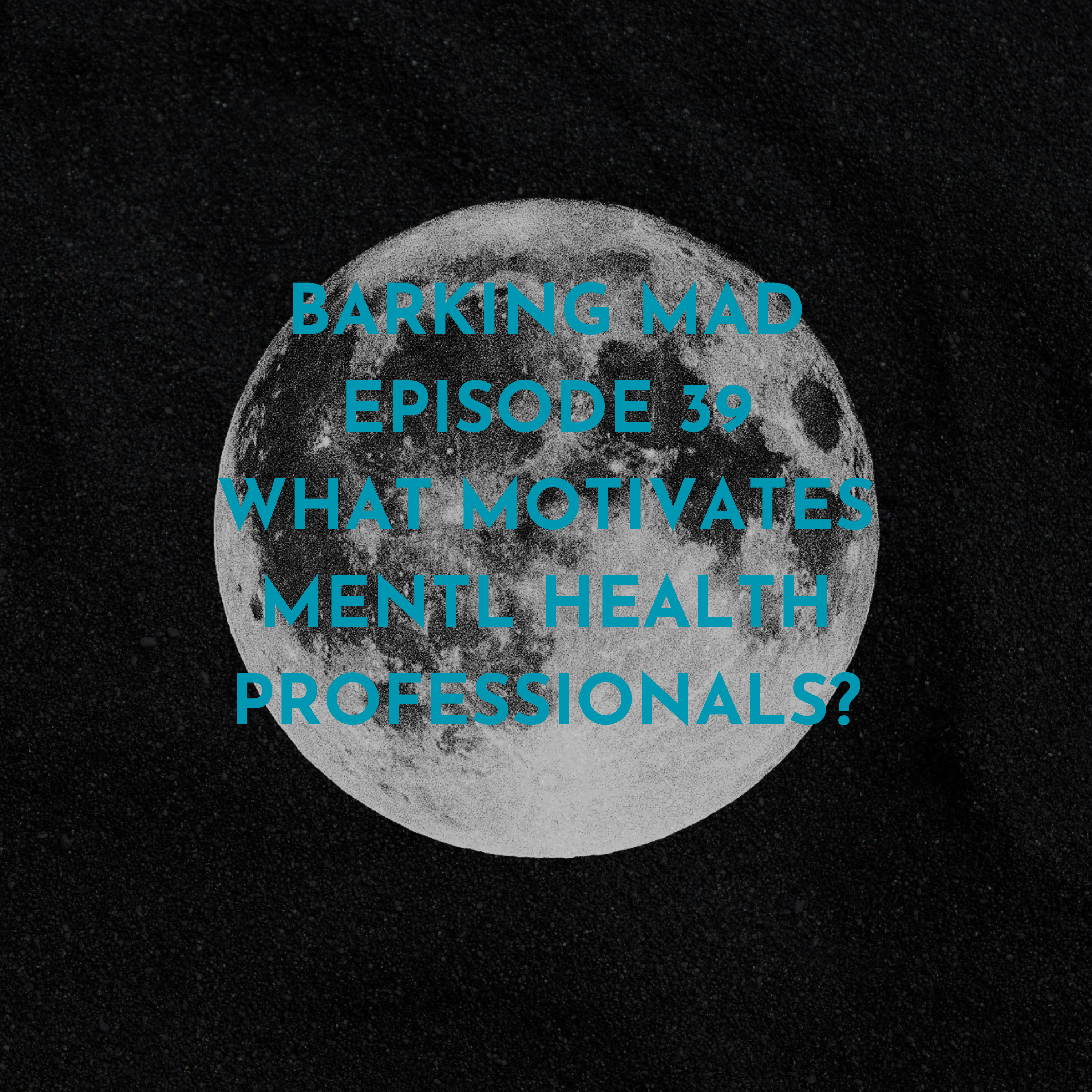Episode 39: What Motivates Mental Health Professionals? episode artwork