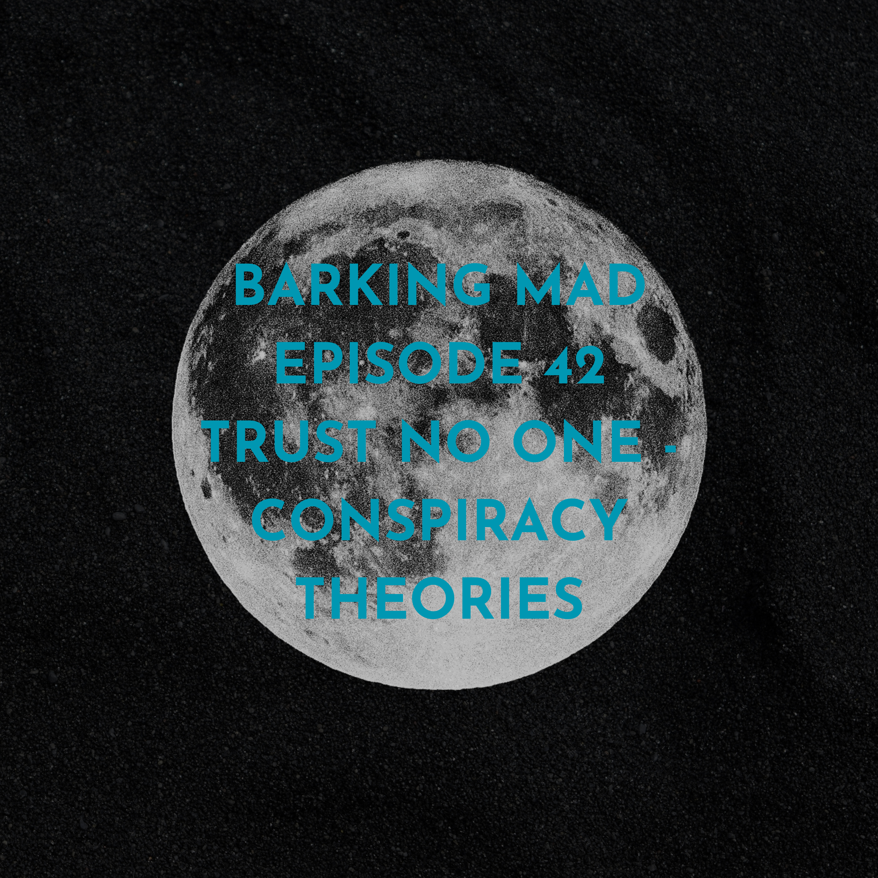 Episode 42: Trust No One: the Psychology of Conspiracy Theories episode artwork