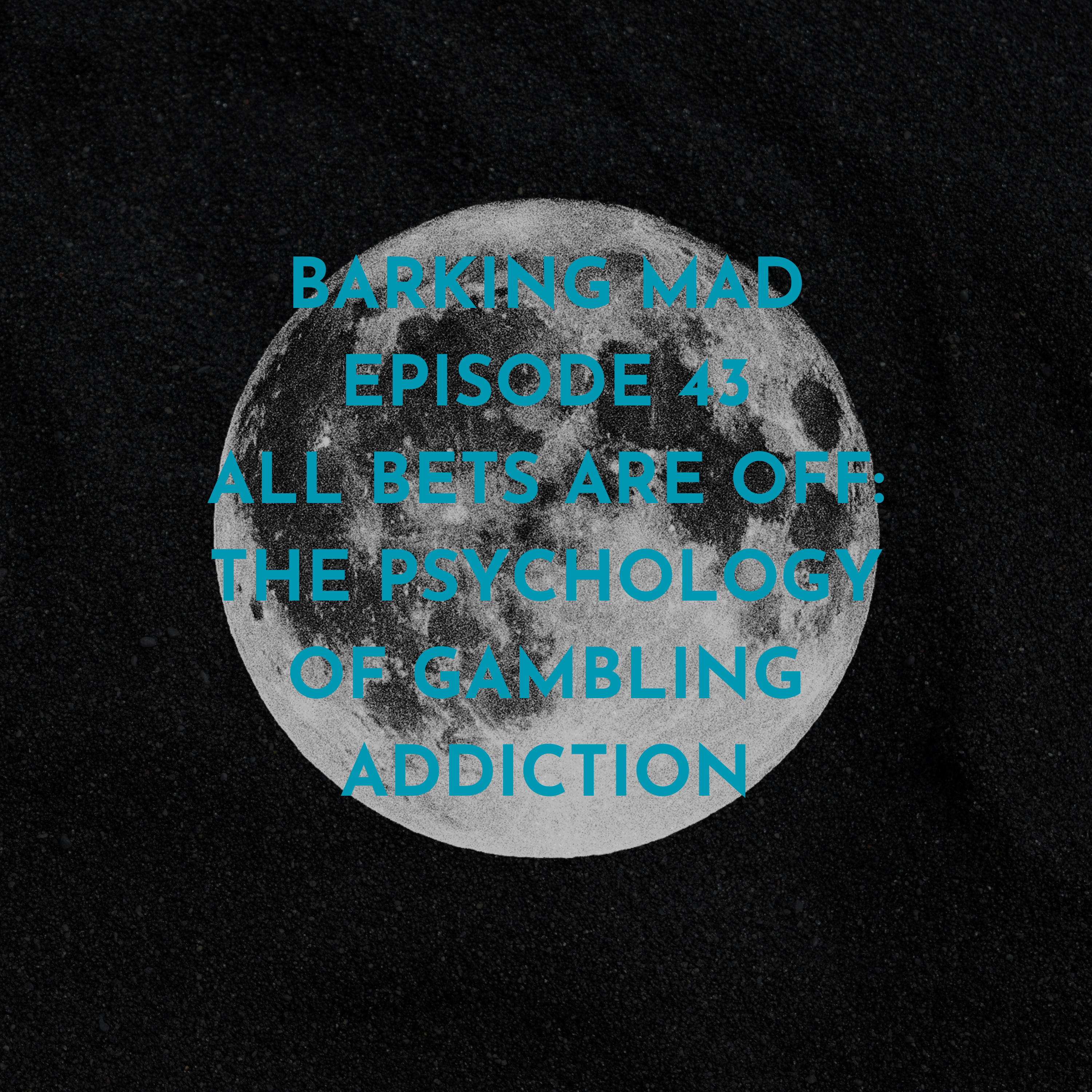 Episode 43: All Bets Are Off: The Psychology of Gambling Addiction episode artwork