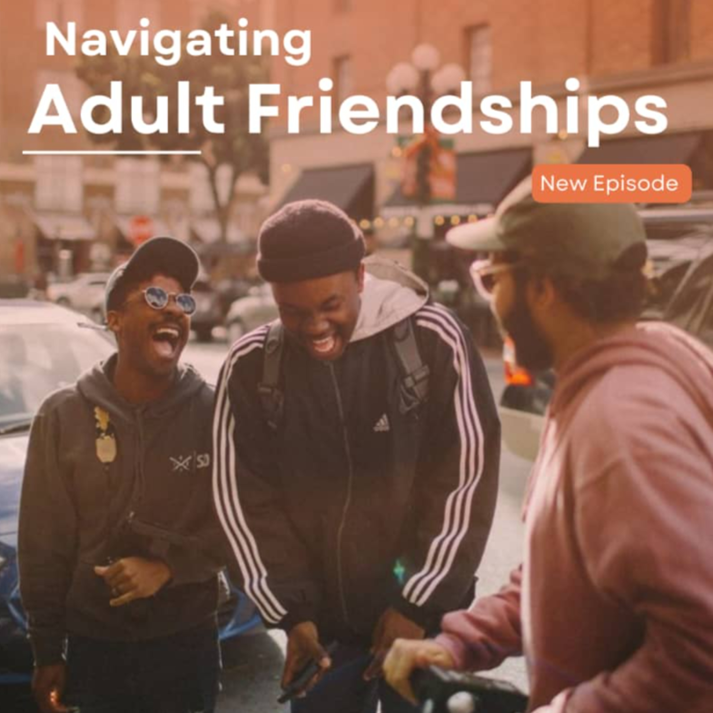 Navigating Adult Friendship episode artwork