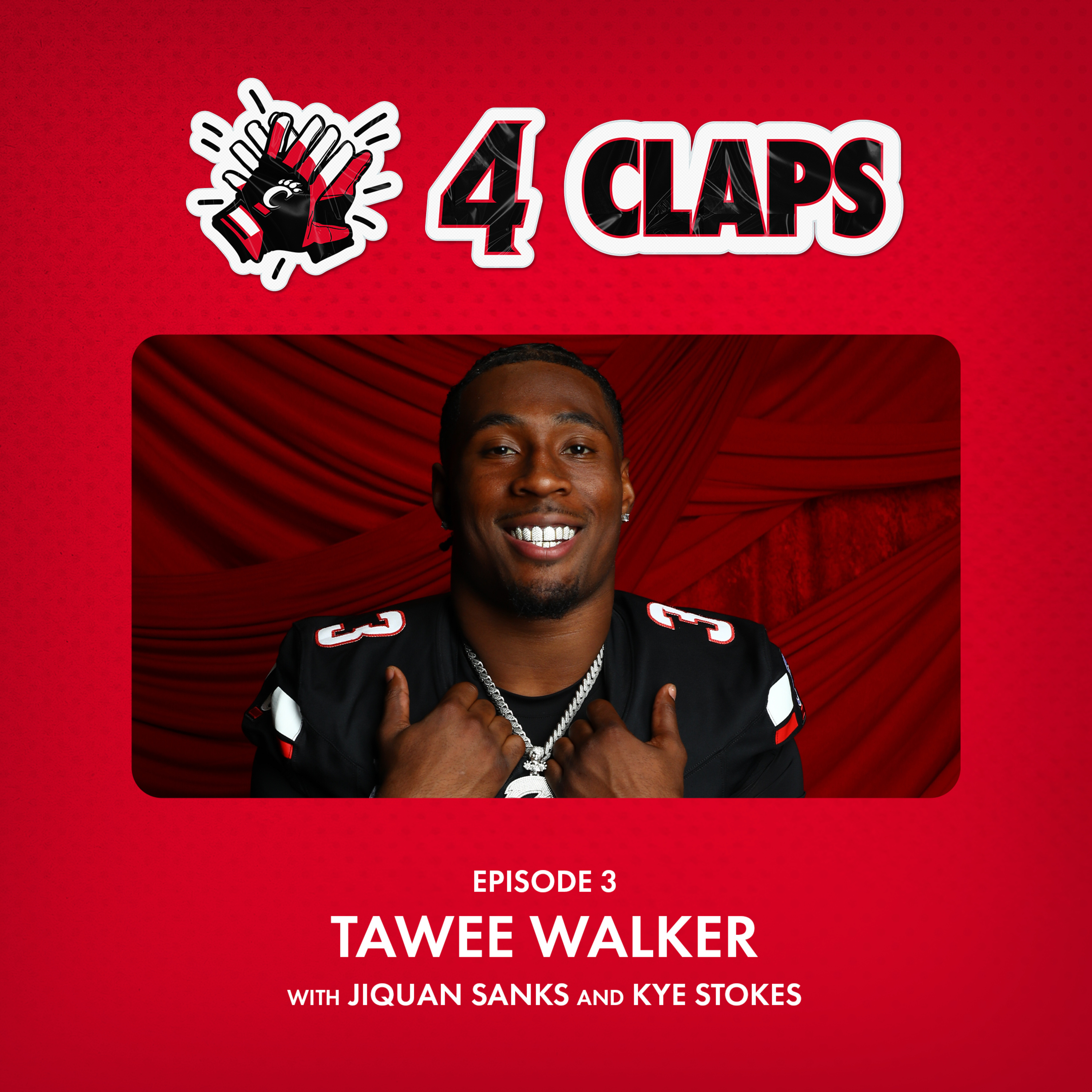 Ep. 3 - Tawee Walker with Jiquan Sanks and Kye Stokes | 4 Claps Podcast