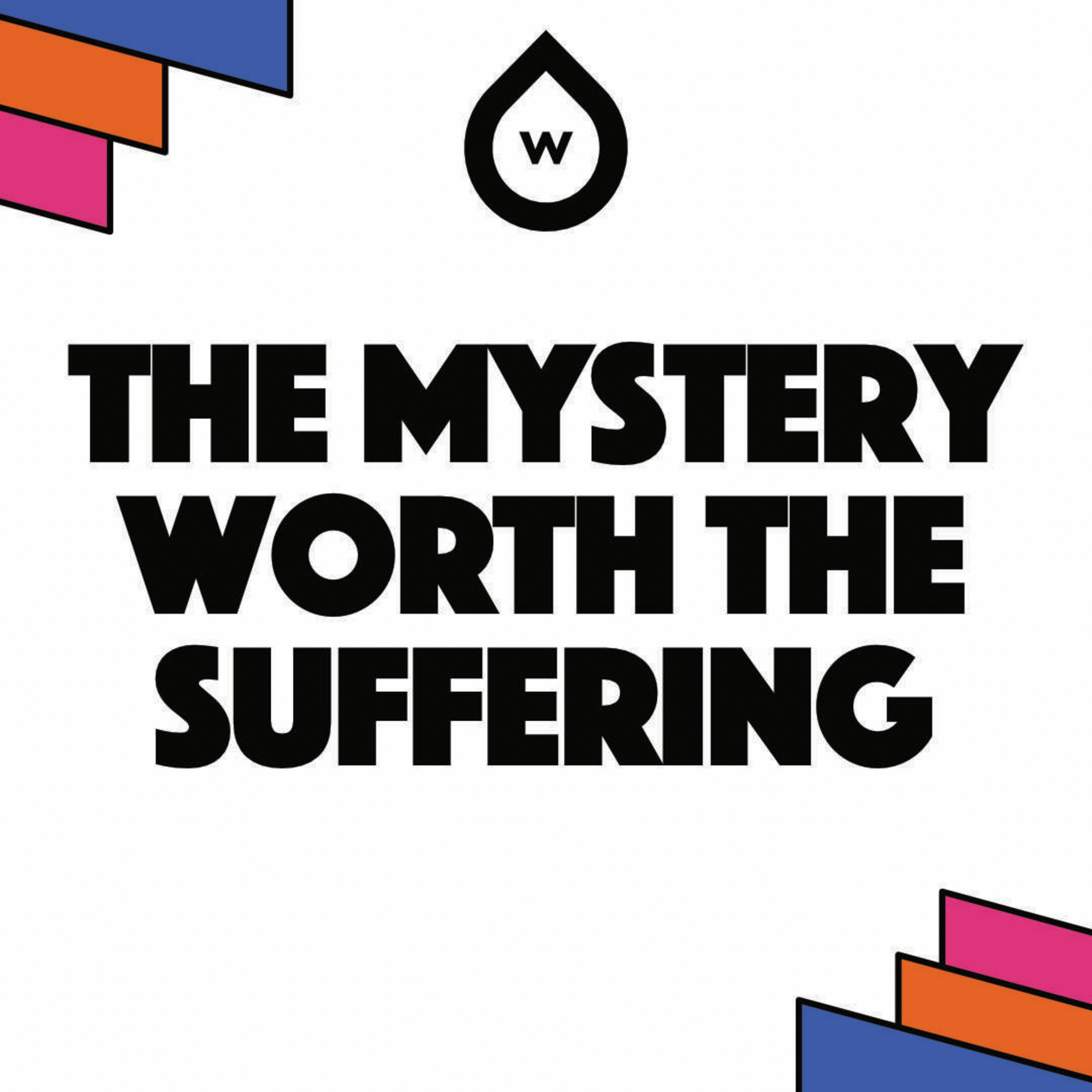 January 18 | Jesus is Supreme | The Mystery Worth the Suffering episode artwork