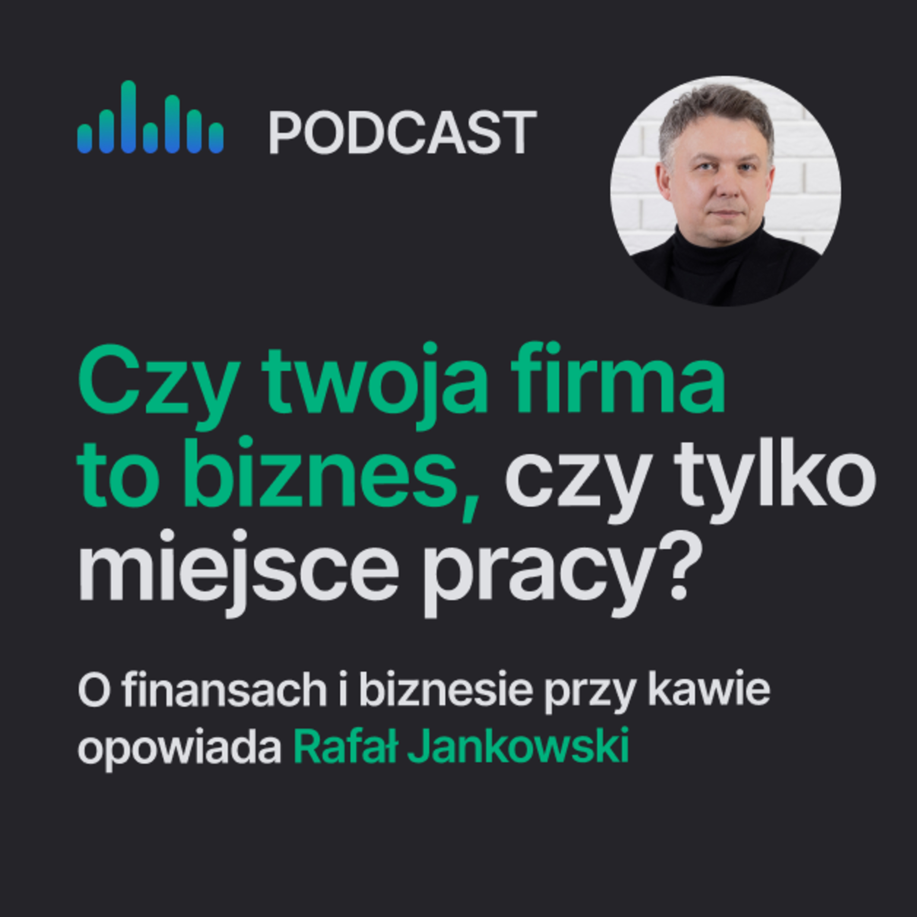 Rafał Jankowski. O finansach i biznesie przy kawie.