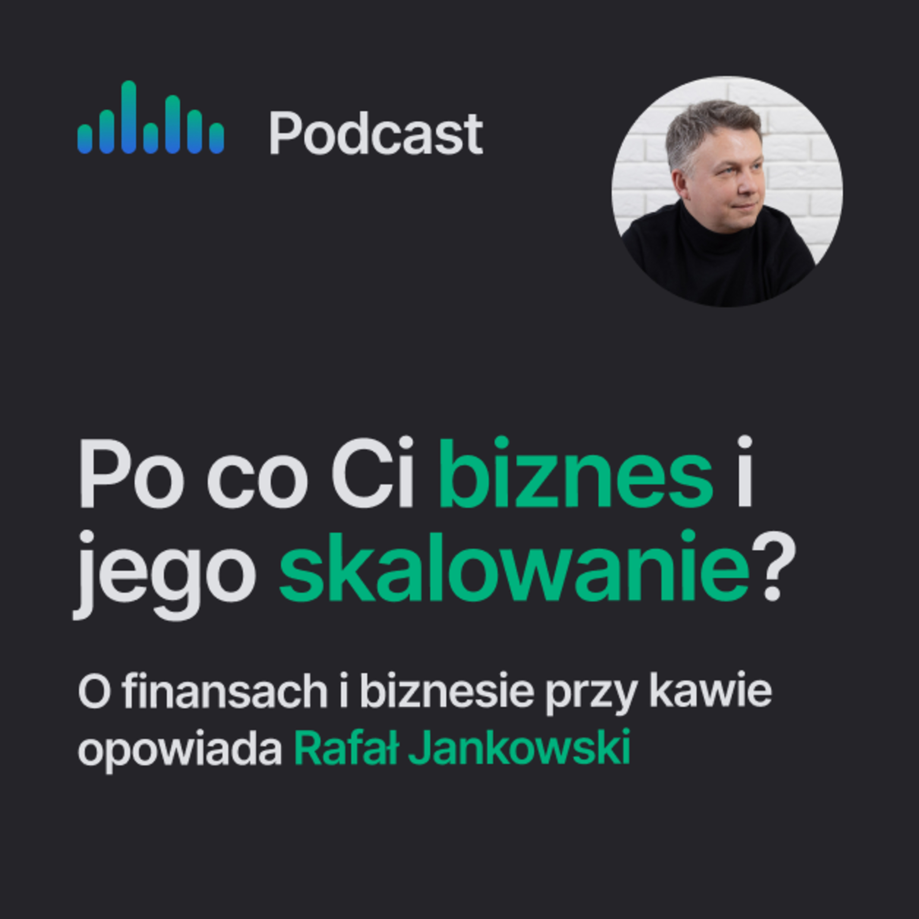 Rafał Jankowski. O finansach i biznesie przy kawie.