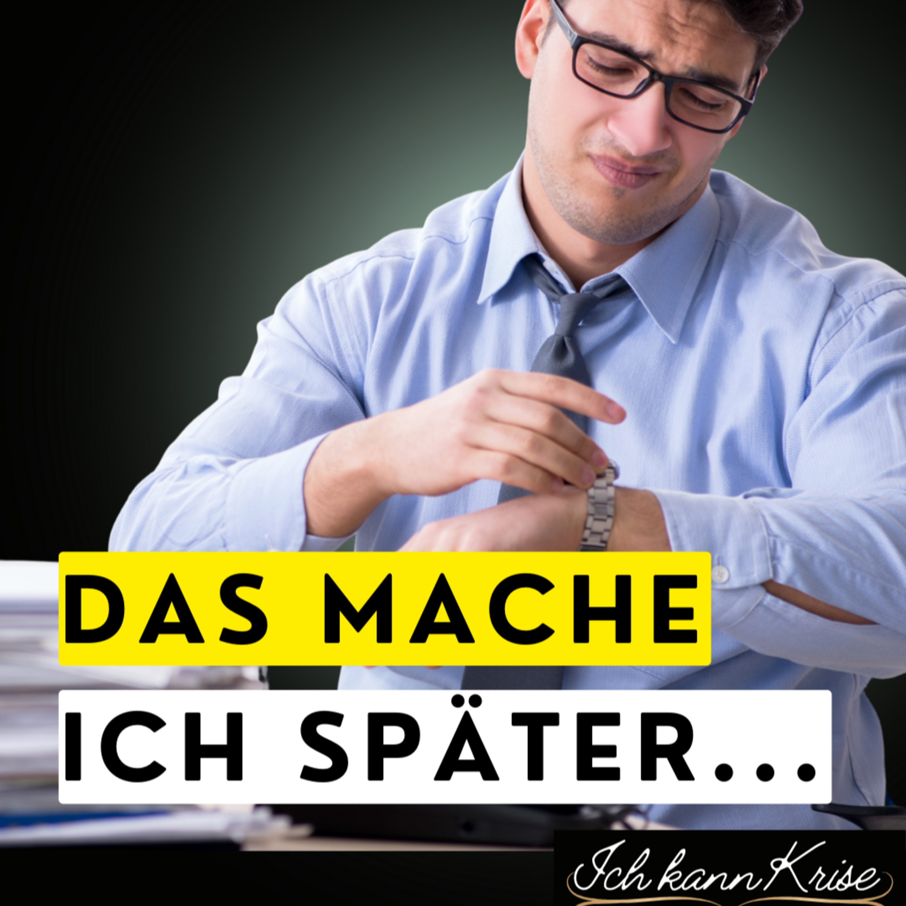 Ich kann Krise. Du auch! - Der Podcast für Krisenkompetenz und mentale Stärke im Management
