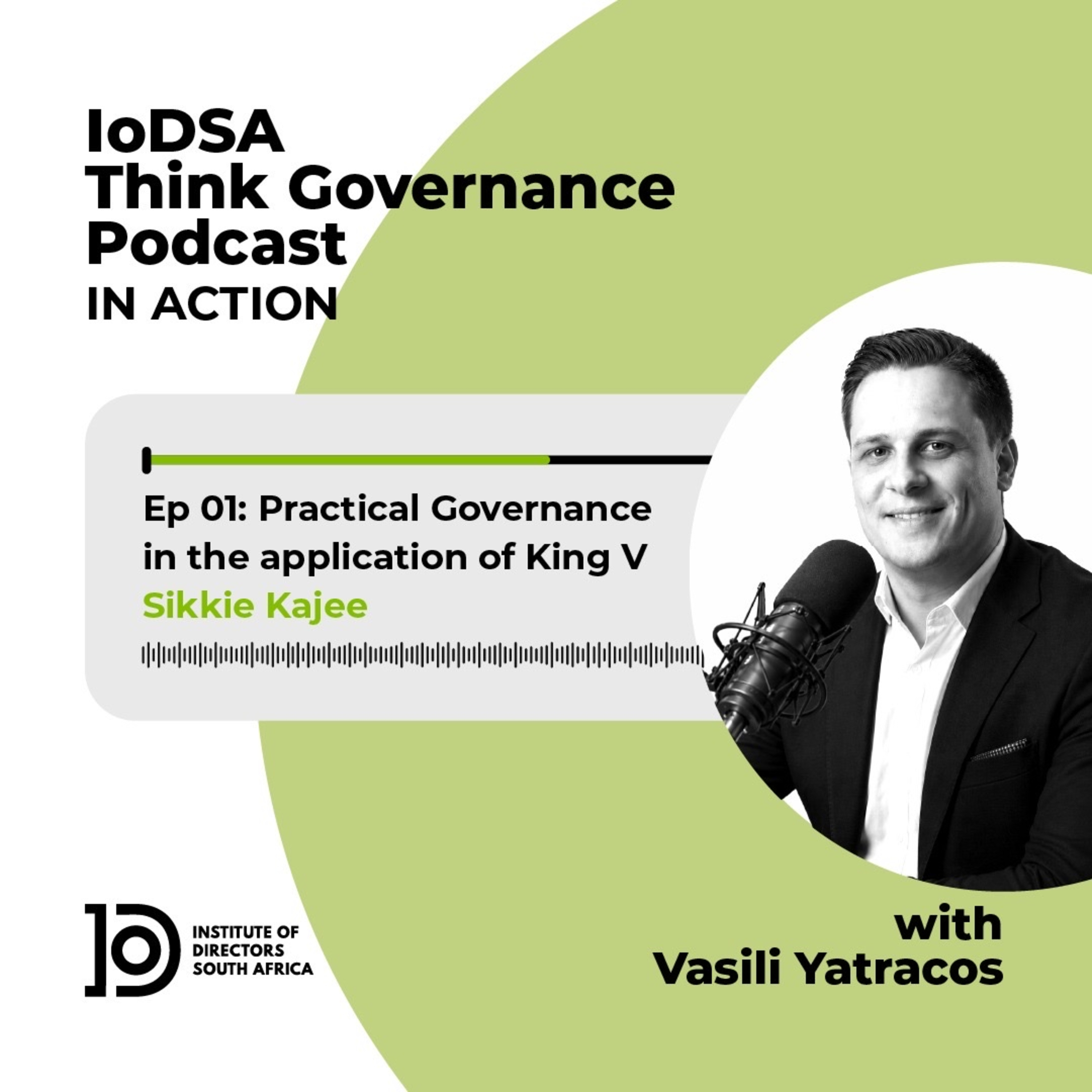 Governance In Action: Ep 01 - Practical Governance in the application of King V