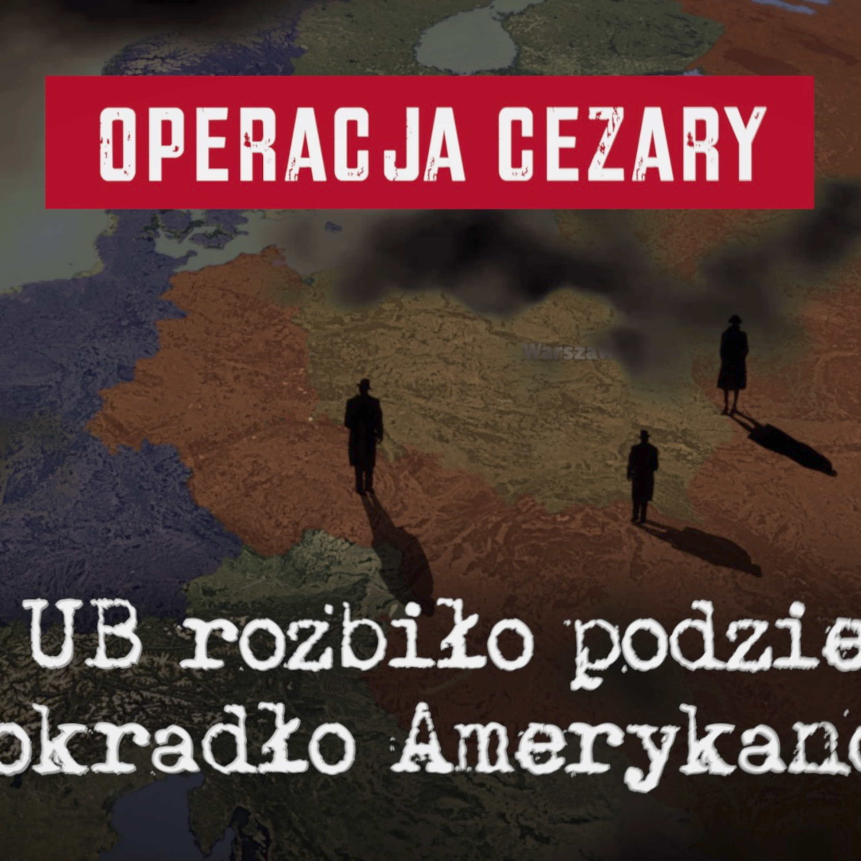 Operacja Cezary. Jak UB rozbiło podziemie i okradło Amerykanów