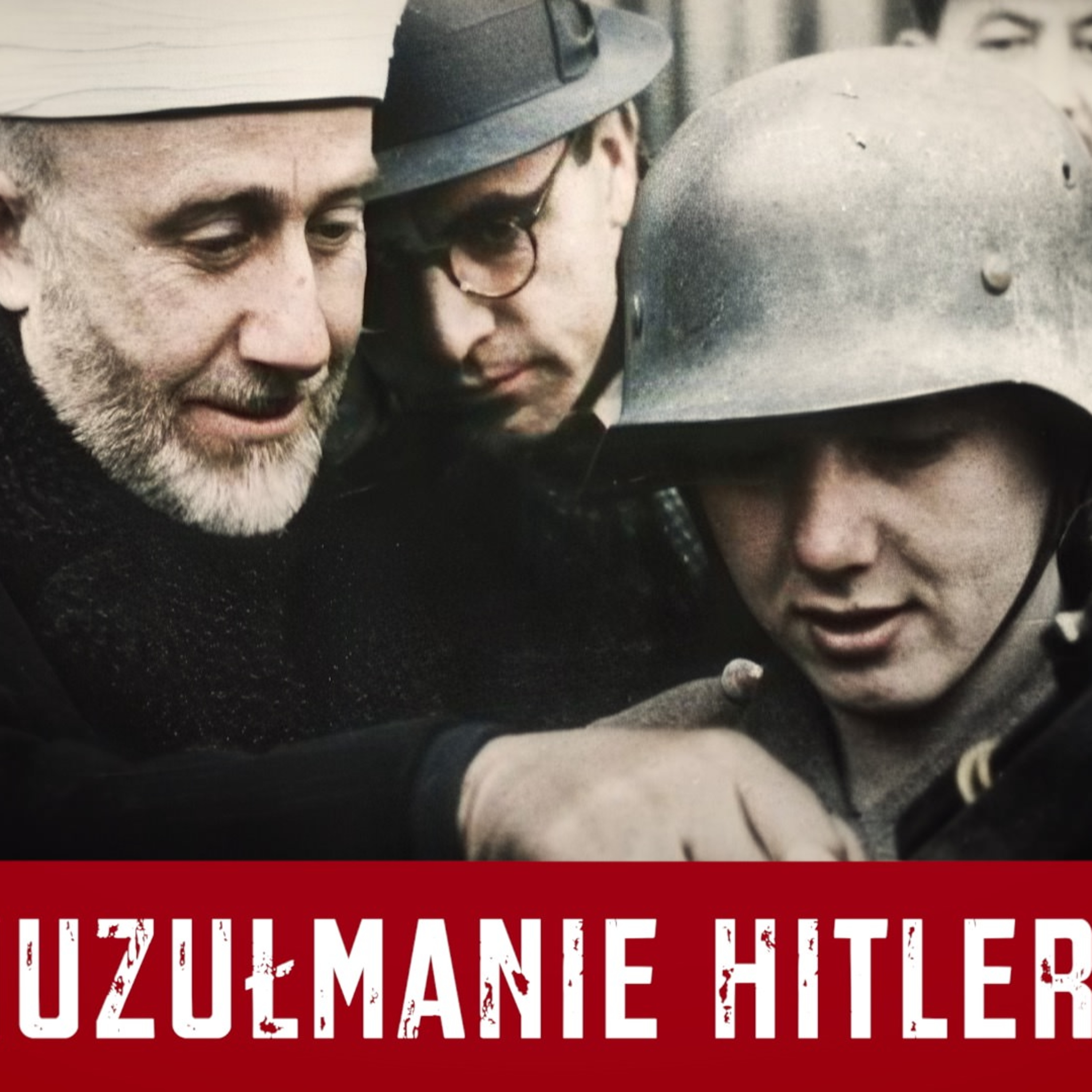 Muzułmanie Hitlera. Dlaczego muzułmanie walczyli za Hitlera?