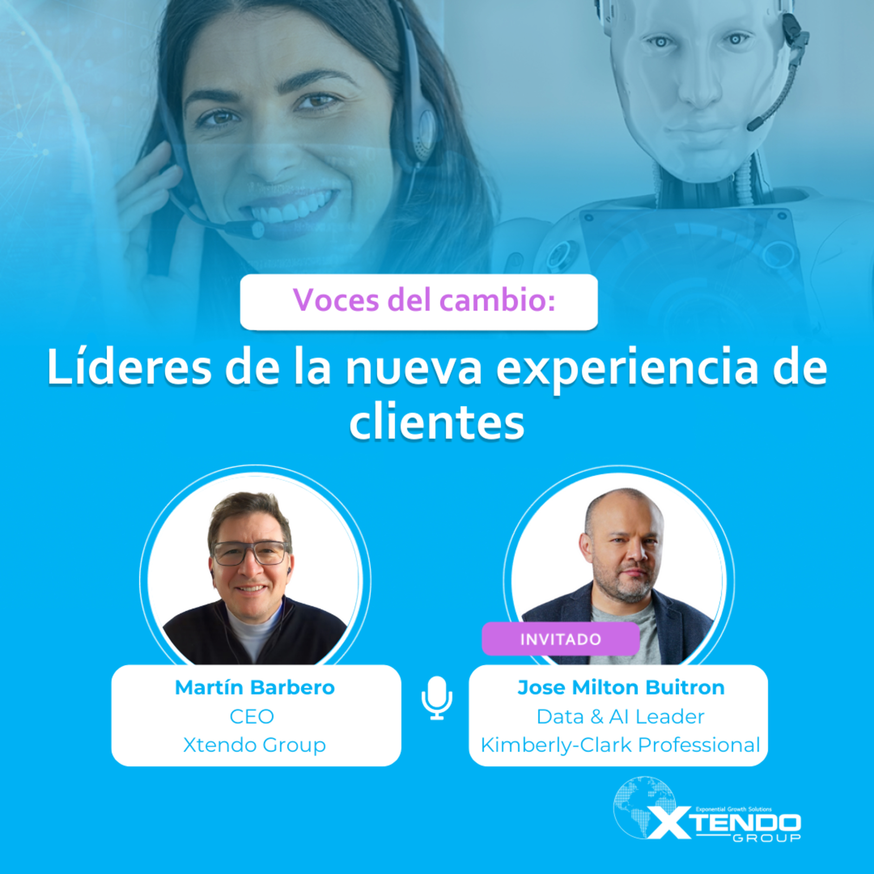 Voces del cambio: líderes de la nueva experiencia de clientes