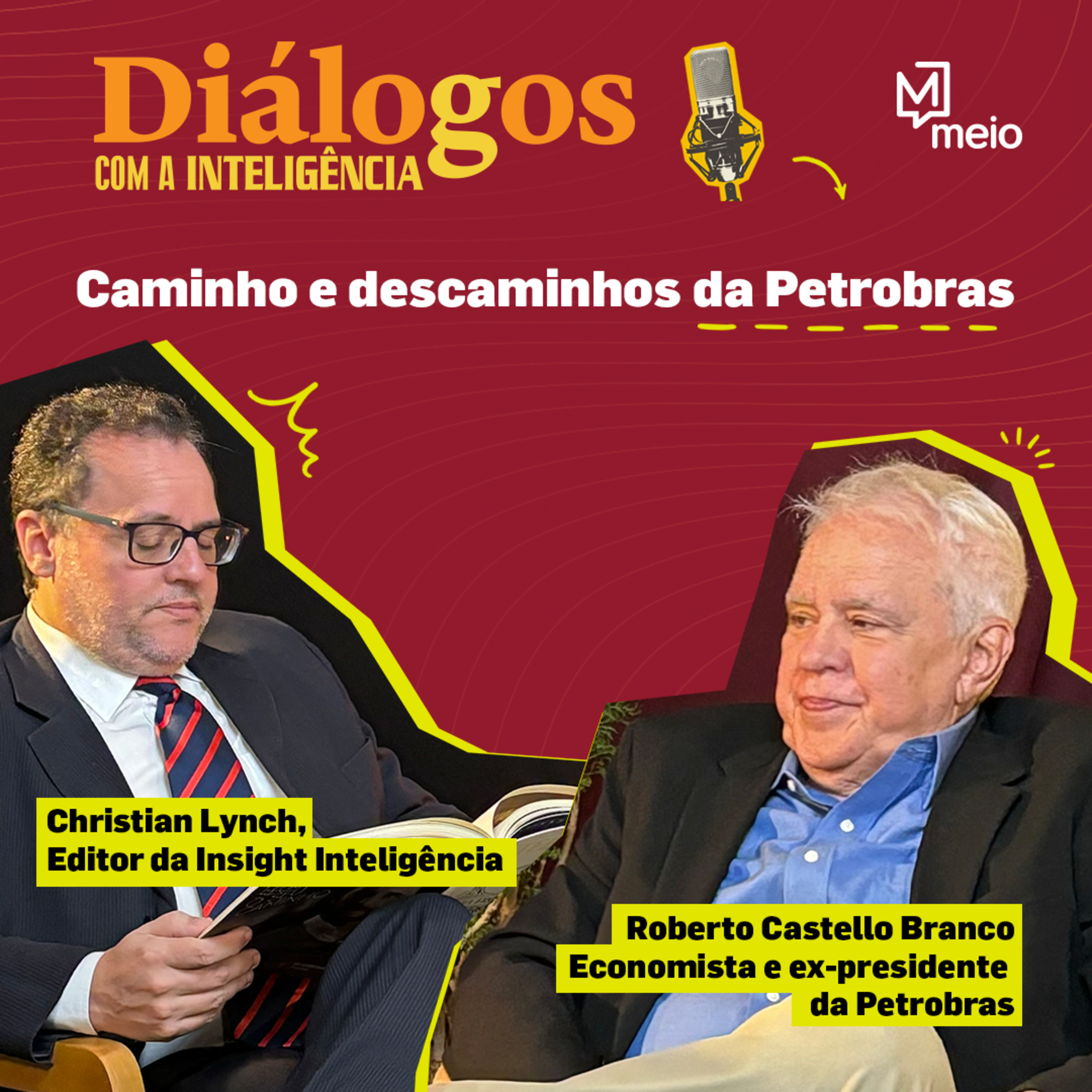 Roberto Castello Branco: Caminhos e descaminhos da Petrobras