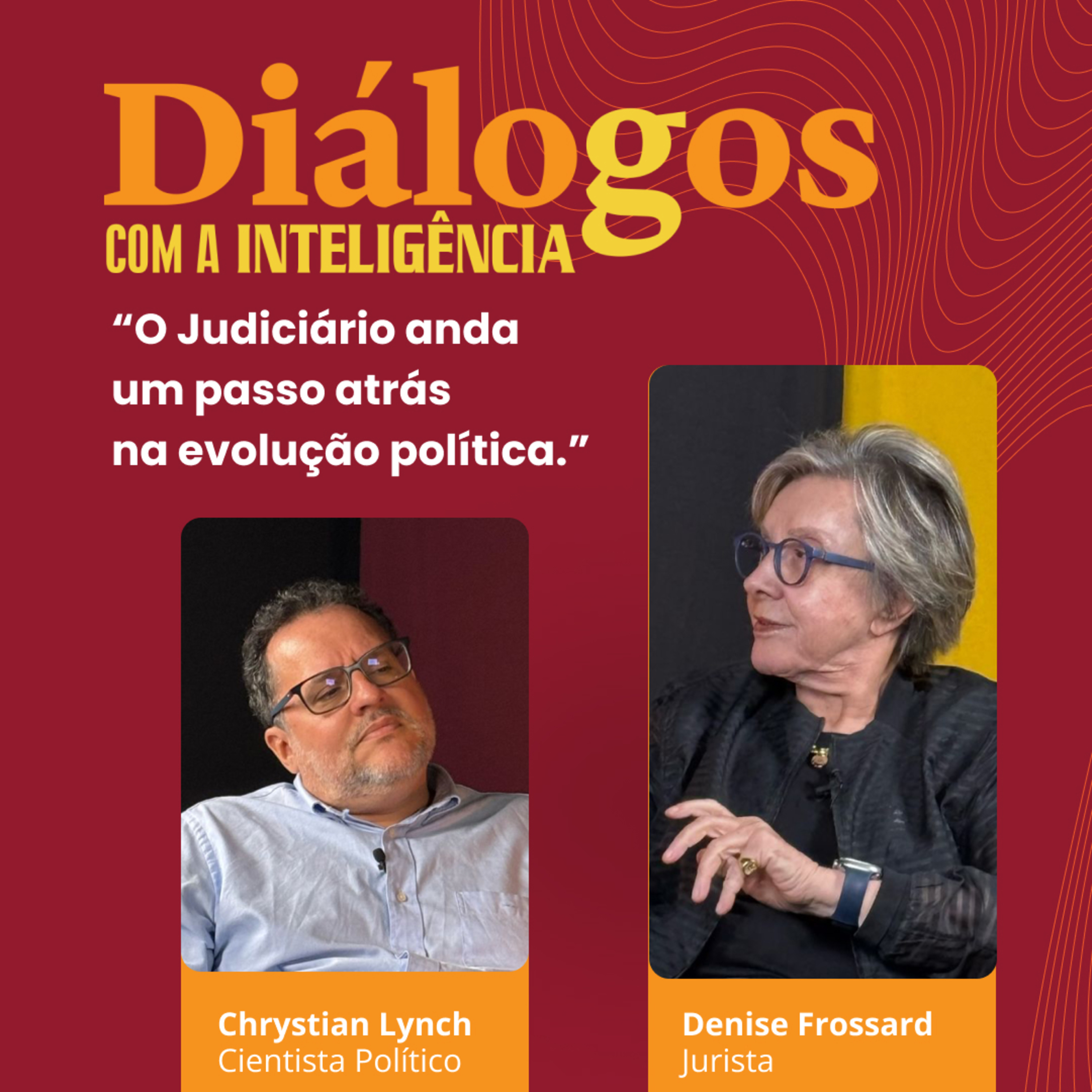 Denise Frossard: “O Judiciário anda um passo atrás na evolução política”