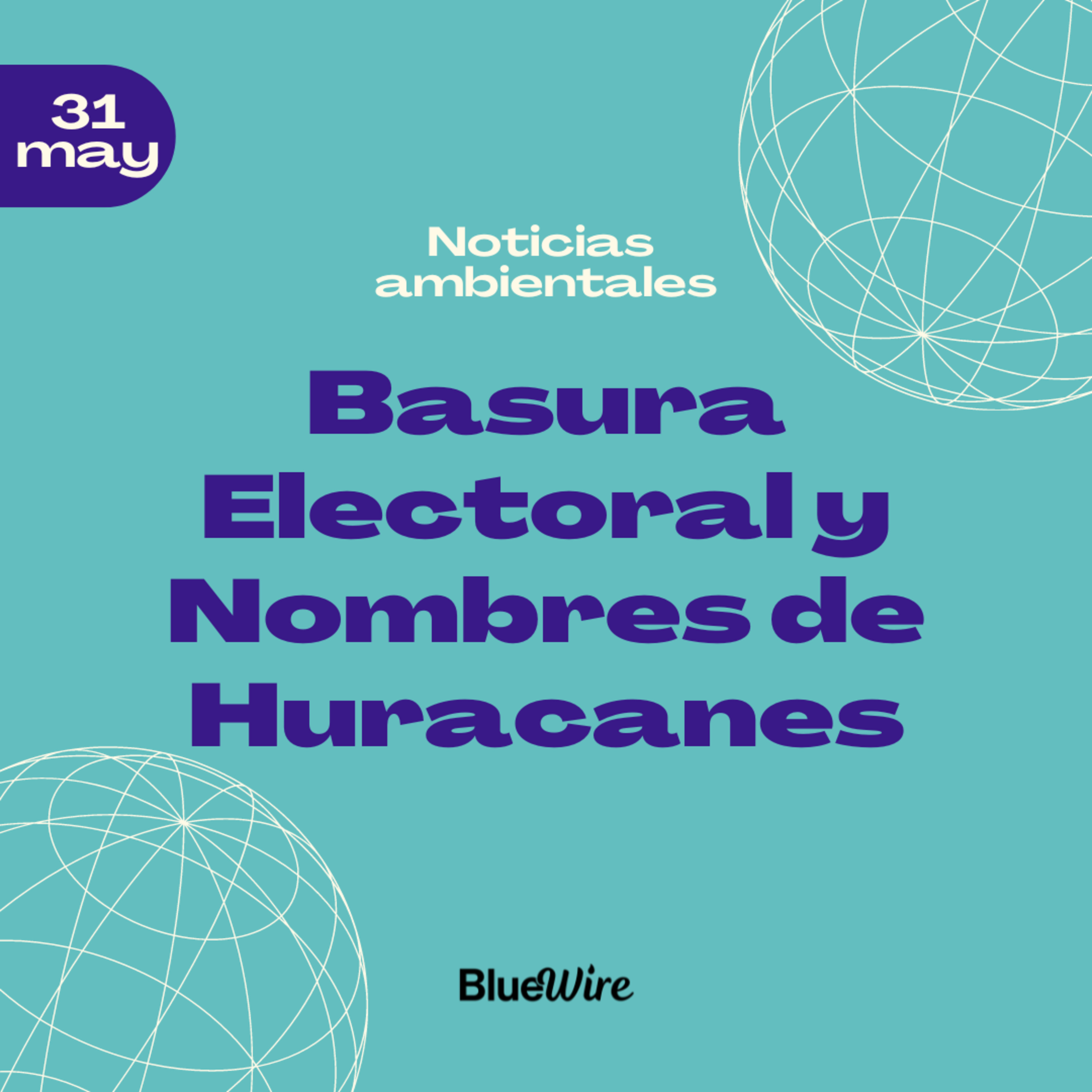 19. ¿Qué pasará con la basura electoral?, ¿por qué los huracanes tienen nombre? y más episode artwork