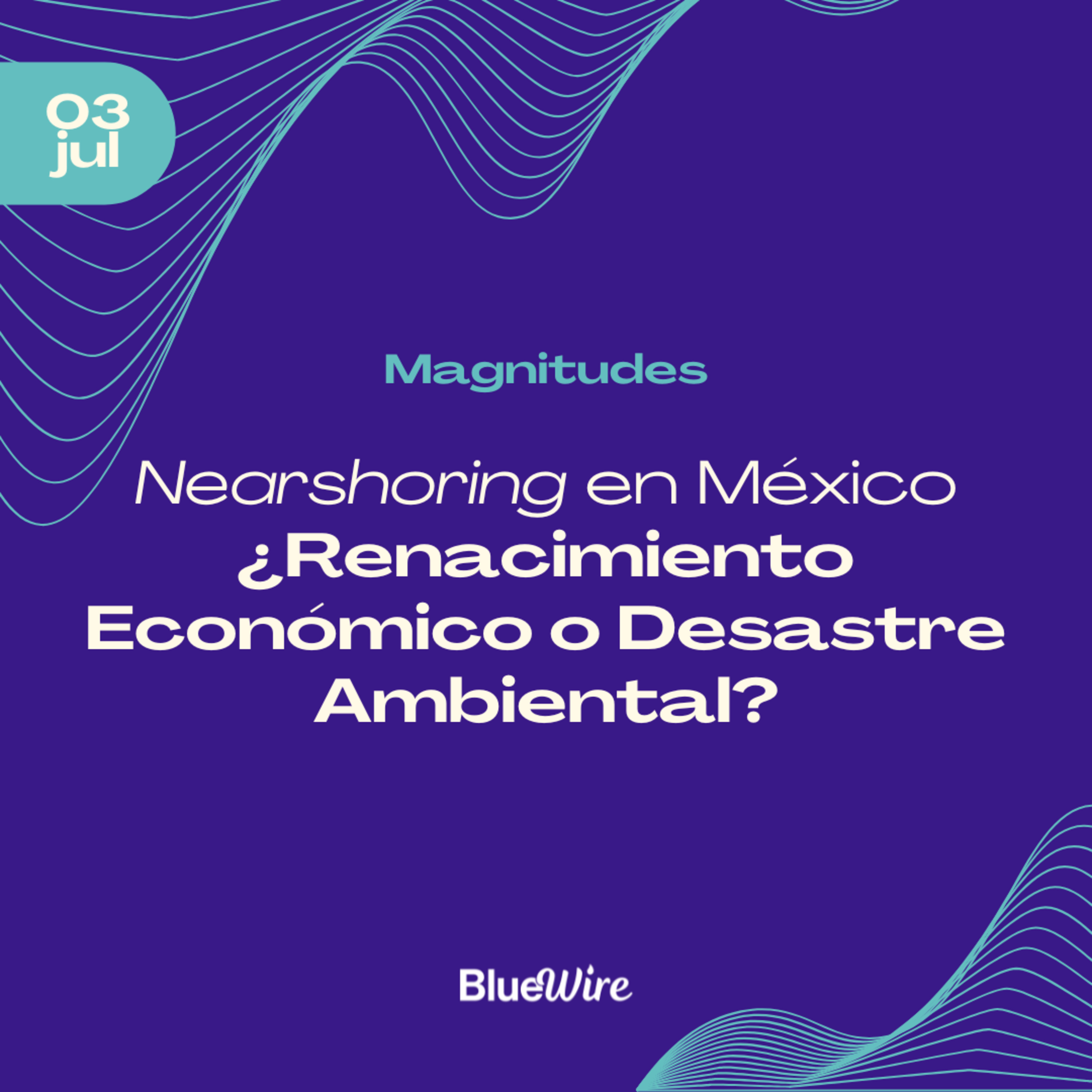 Magnitudes: Nearshoring en México ¿Renacimiento Económico o Desastre Ambiental? episode artwork